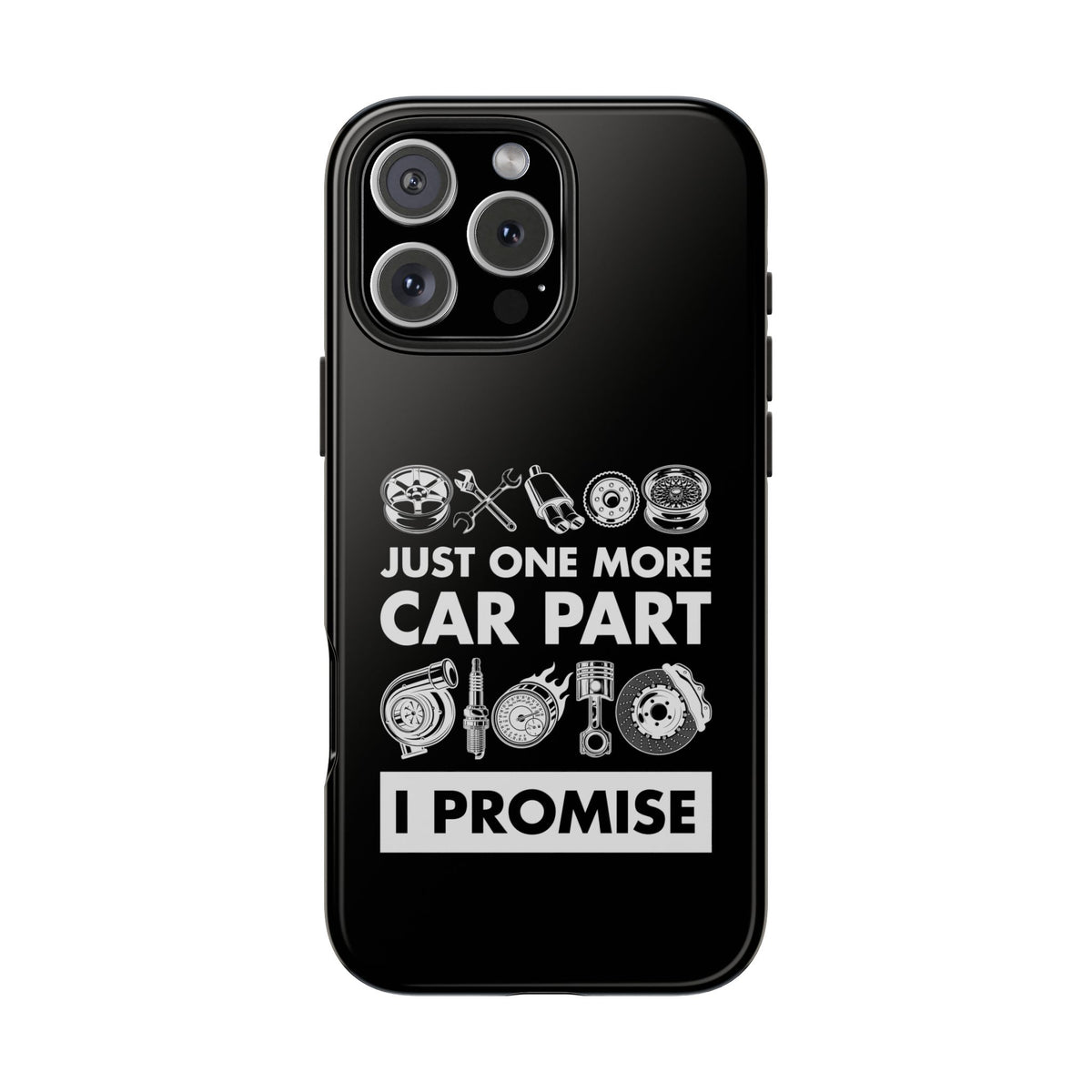 Just One More Car Part Phone Case | Funny Car Enthusiast Gift
