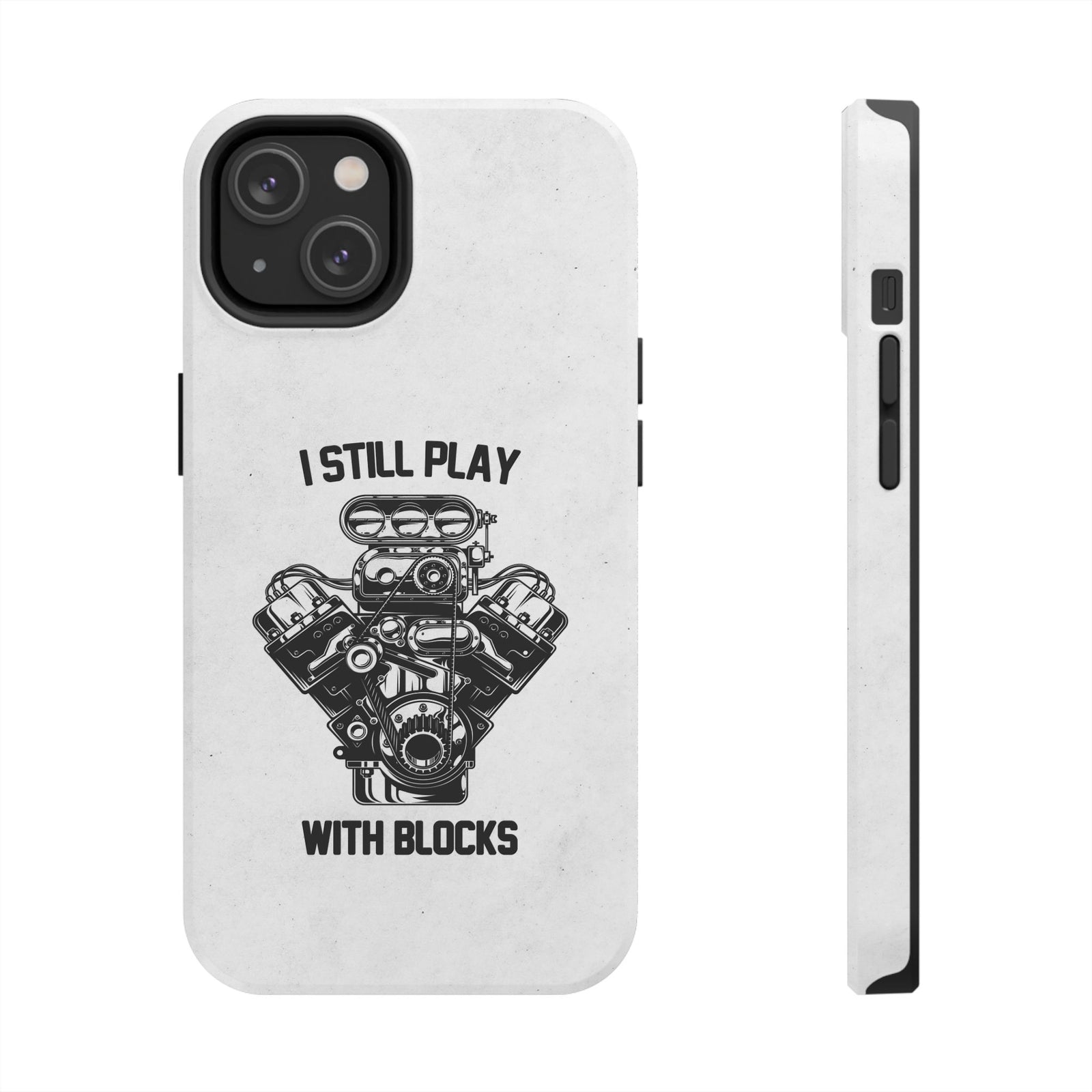 I Still Play with Blocks Engine Swap Tough Phone Case | Car Mechanic Gift