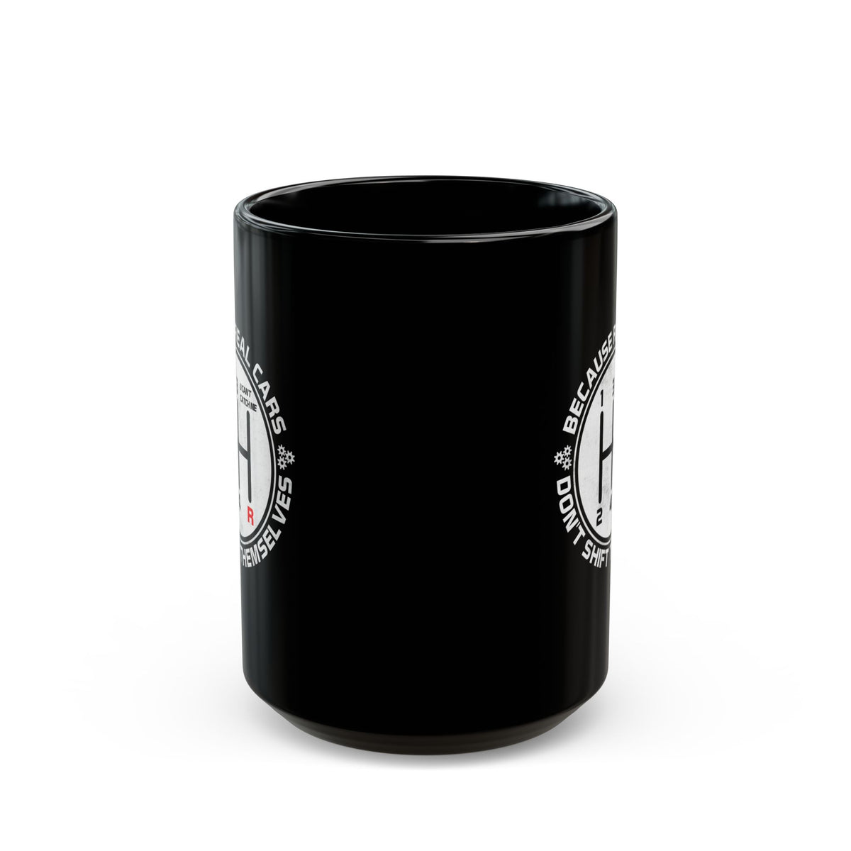 Real Cars Don't Shift Themselves Mug - 15oz black coffee mug, front view with print on both sides