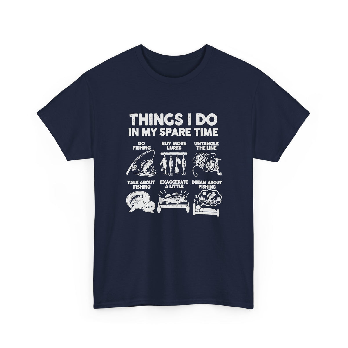 Things I Do In My Spare Time Fishing T-Shirt - Navy t-shirt with the go fishing, buy more lures, untangle the line, talk about fishing, exaggerate a little, dream about fishing print