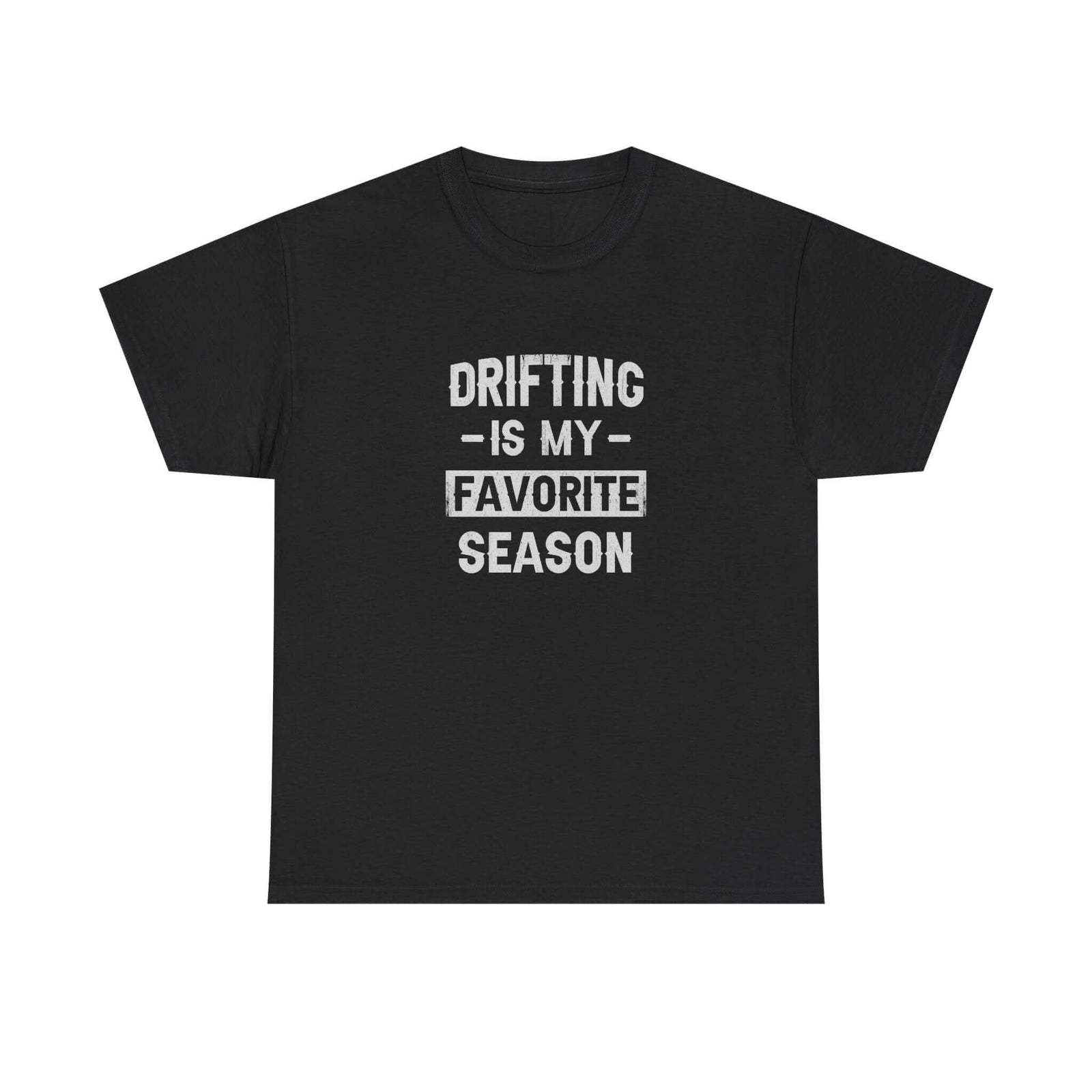 Drifting is My Favorite Season T-Shirt t-shirt front - car lover gift