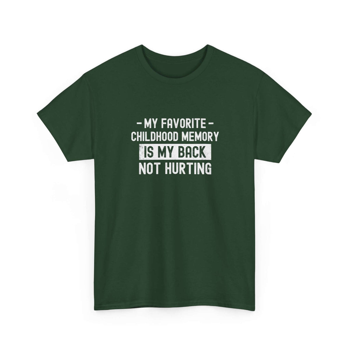 My Favorite Childhood Memory is My Back Not Hurting T-Shirt | Funny Aging Gift