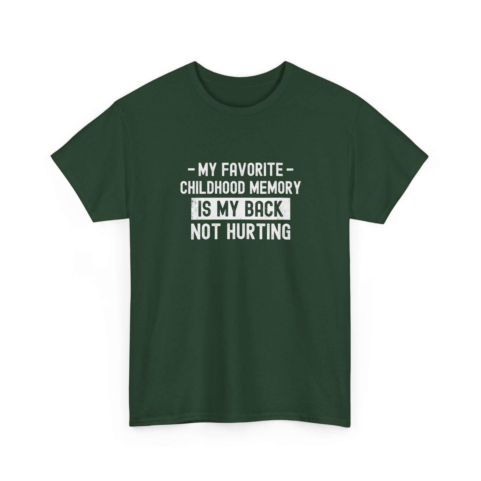 My Favorite Childhood Memory is My Back Not Hurting T-Shirt | Funny Aging Gift