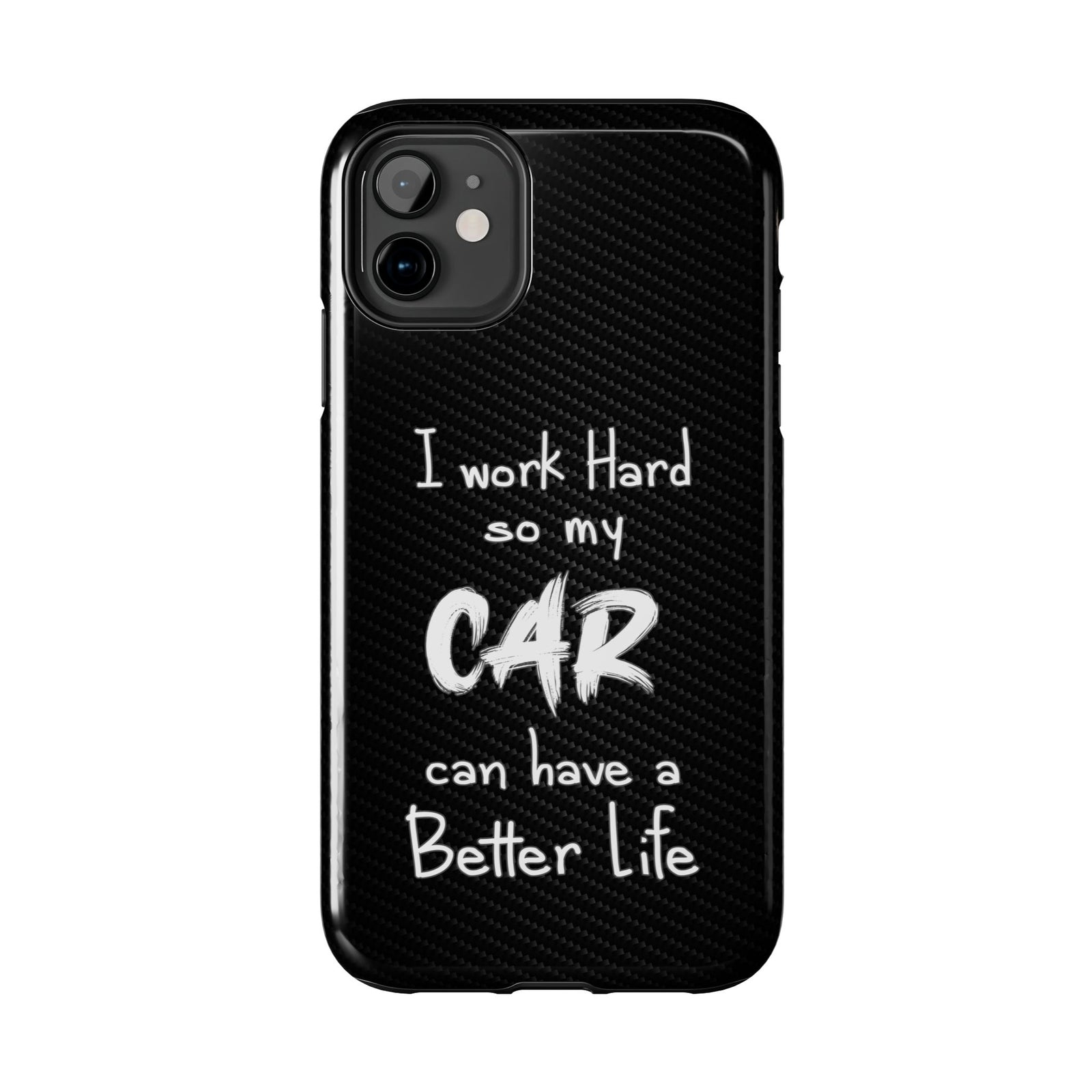 Working Hard For My Car Tough Phone Case - iPhone 11, front view