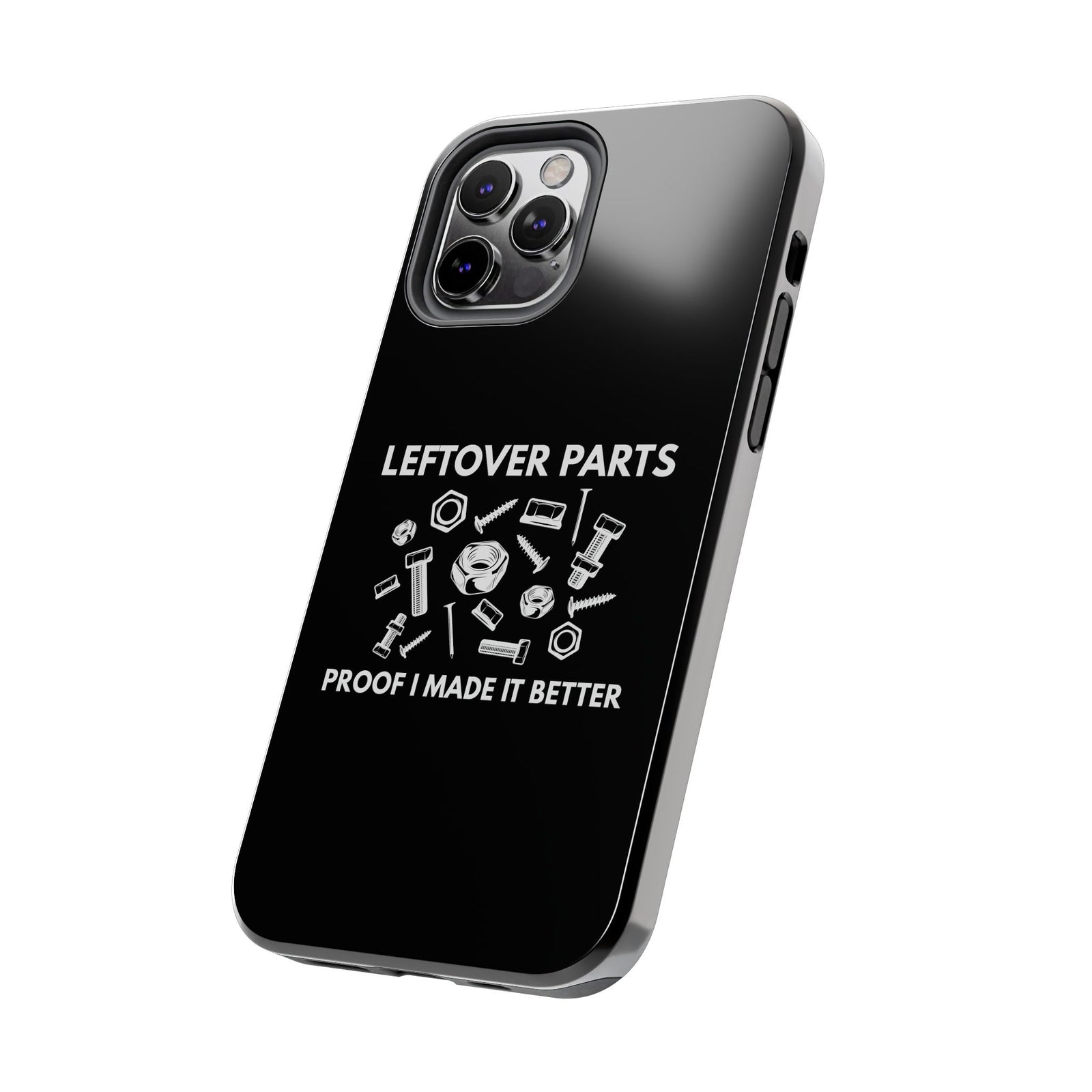 Leftover Parts Phone Case | Funny Mechanic & Handyman Dad Gift