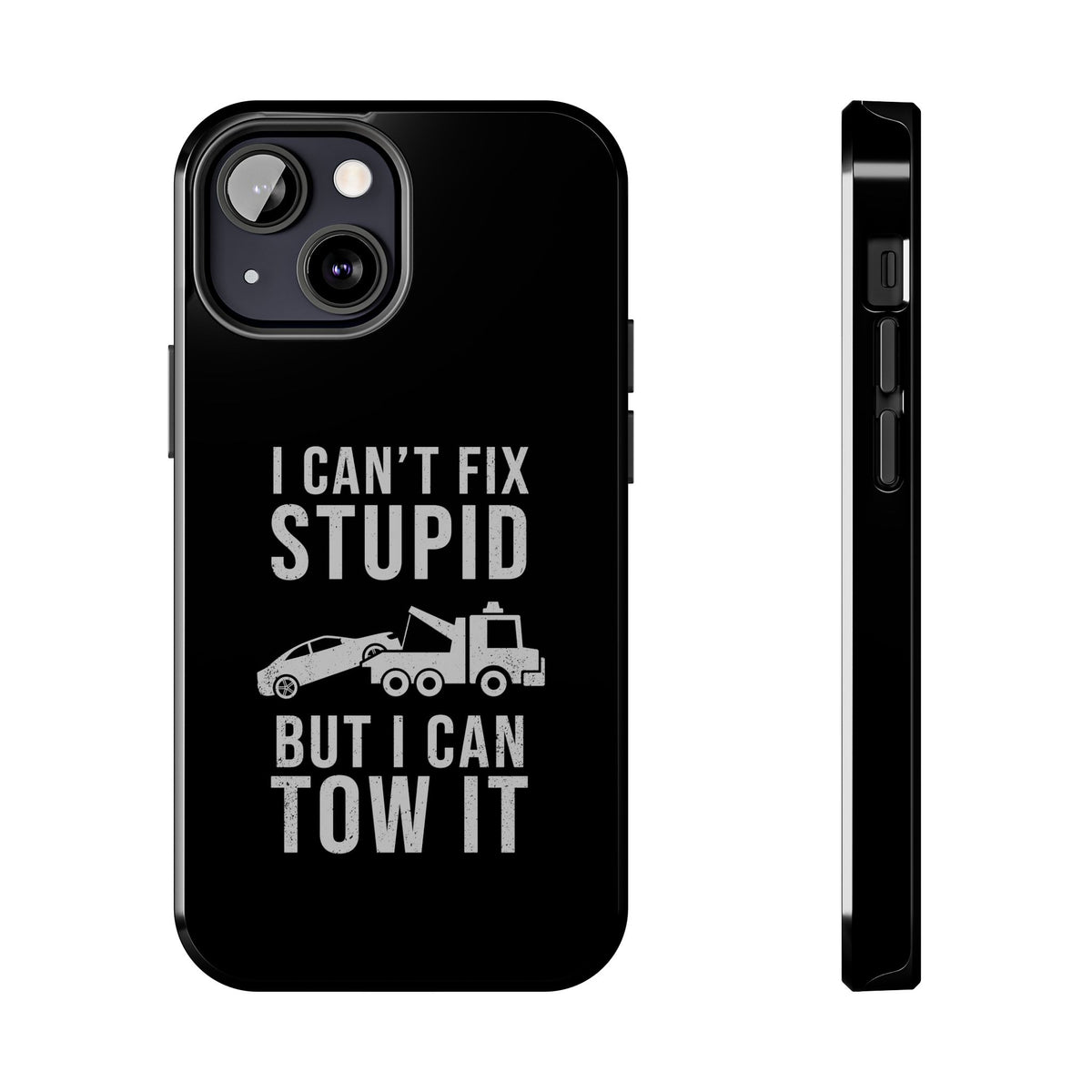 I Can't Fix Stupid But I Can Tow It Phone Case shirt back view - car enthusiast tee