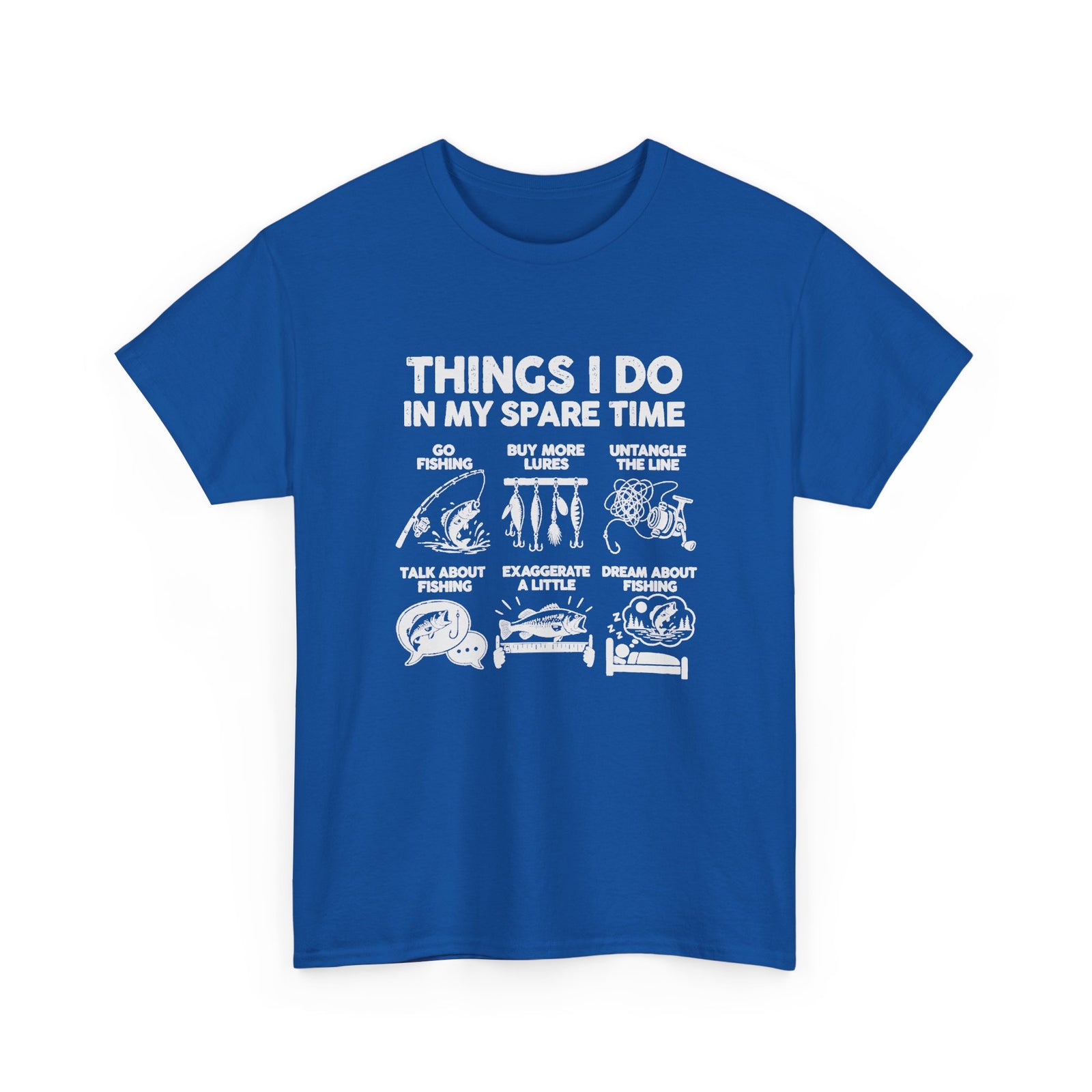 Things I Do In My Spare Time Fishing T-Shirt - Royal t-shirt with the go fishing, buy more lures, untangle the line, talk about fishing, exaggerate a little, dream about fishing print
