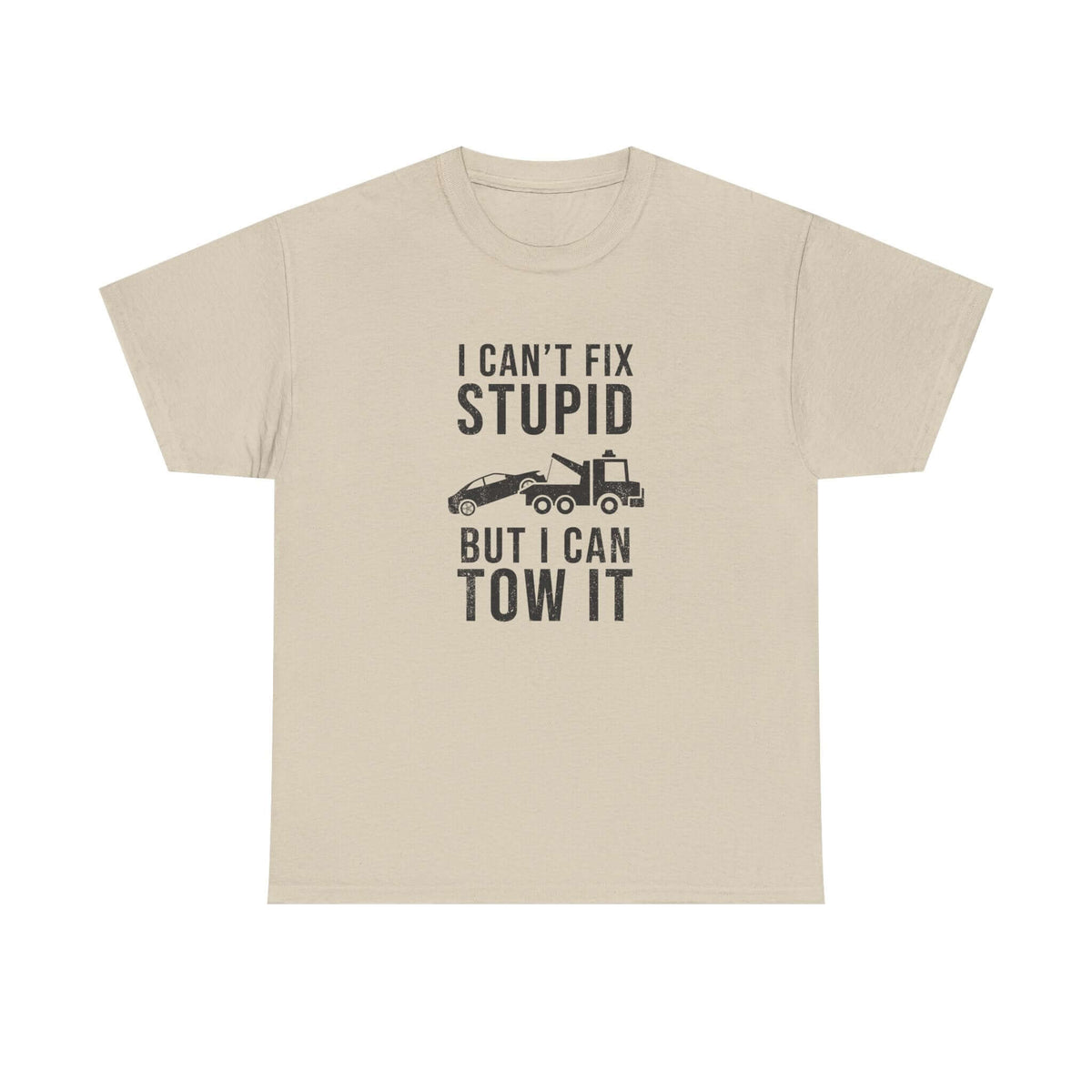 Funny towing shirt - can't fix stupid tow it tee for mechanics