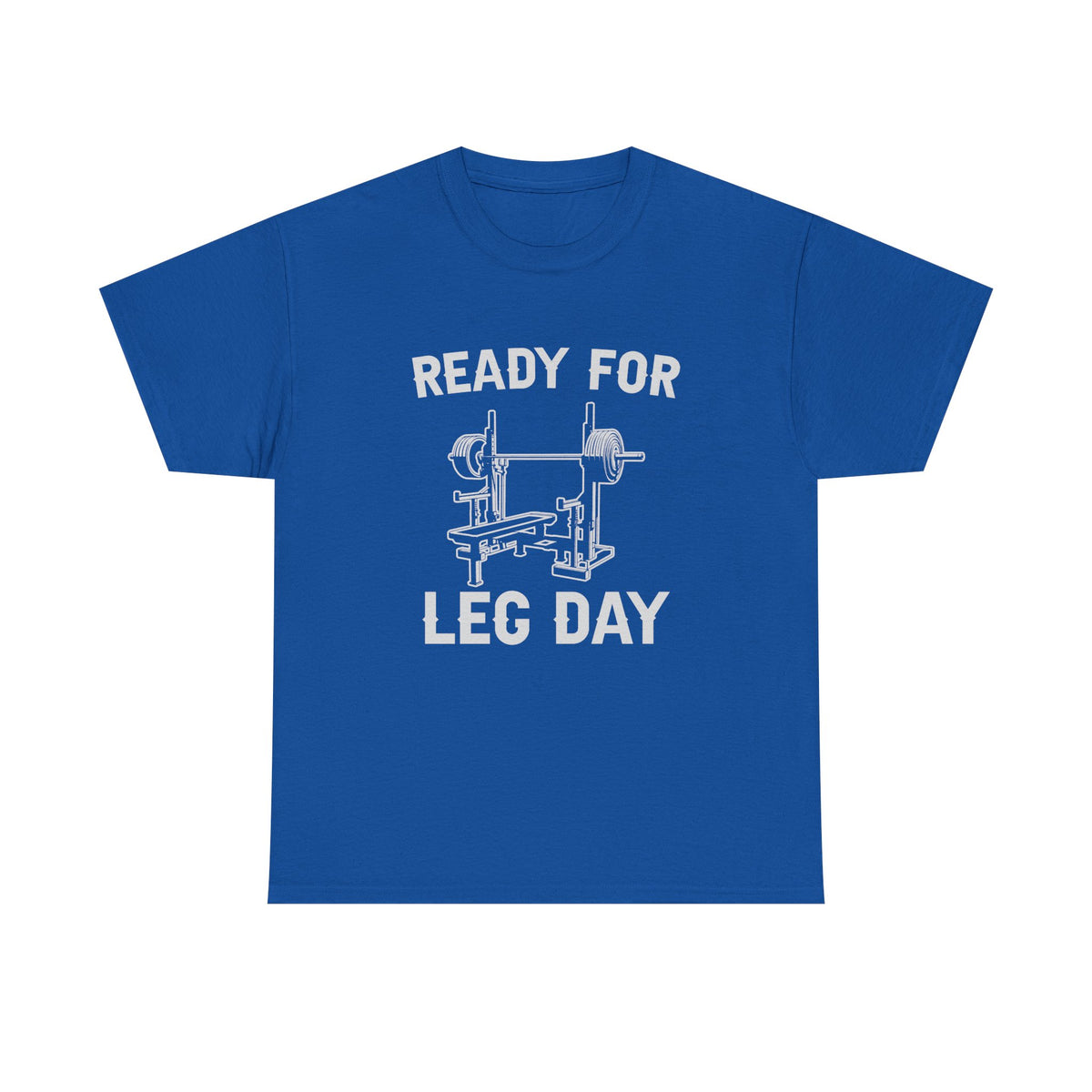 Ready for Leg Day T-Shirt | Funny Gym Shirt for Men