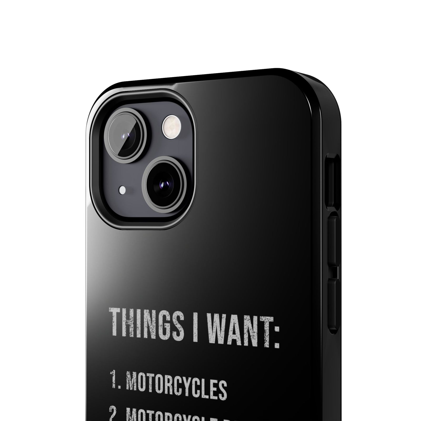 Things I Want: Motorcycles Phone Case | Biker Gift
