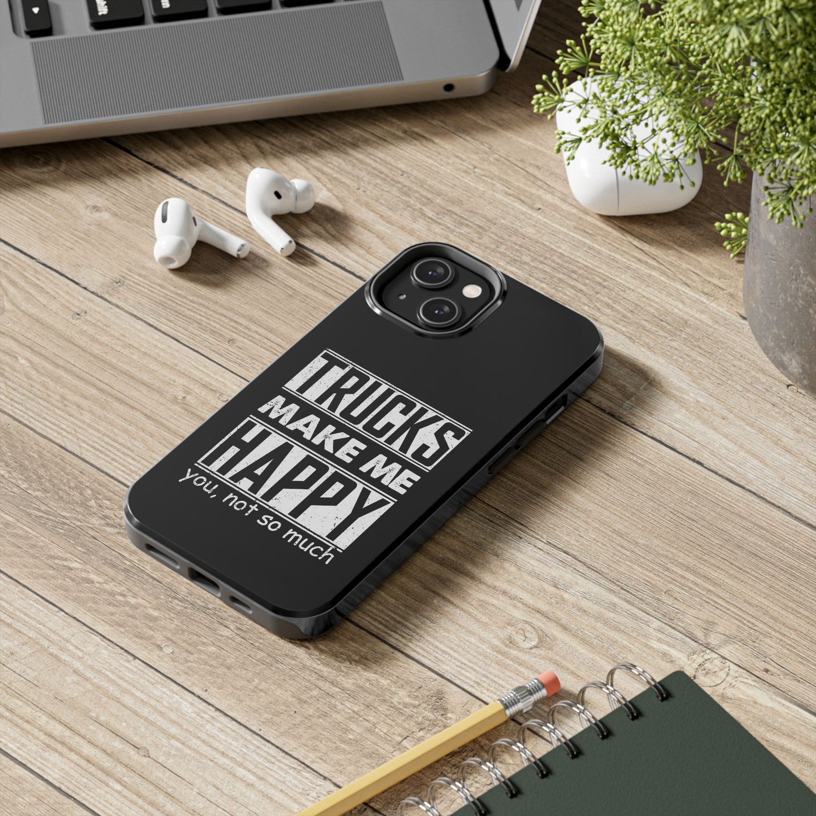 Trucks Make Me Happy Phone Case | Funny Truck Enthusiast Gift
