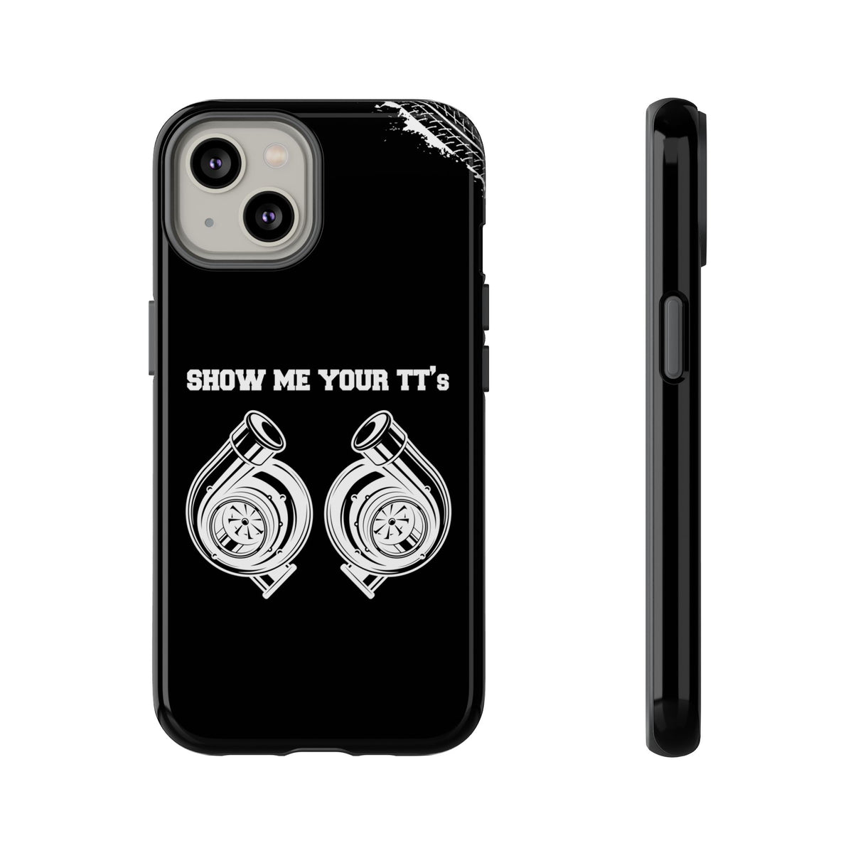 Show Me Your TTs Twin Turbo Tough Phone Case | Funny Car Guy Gift