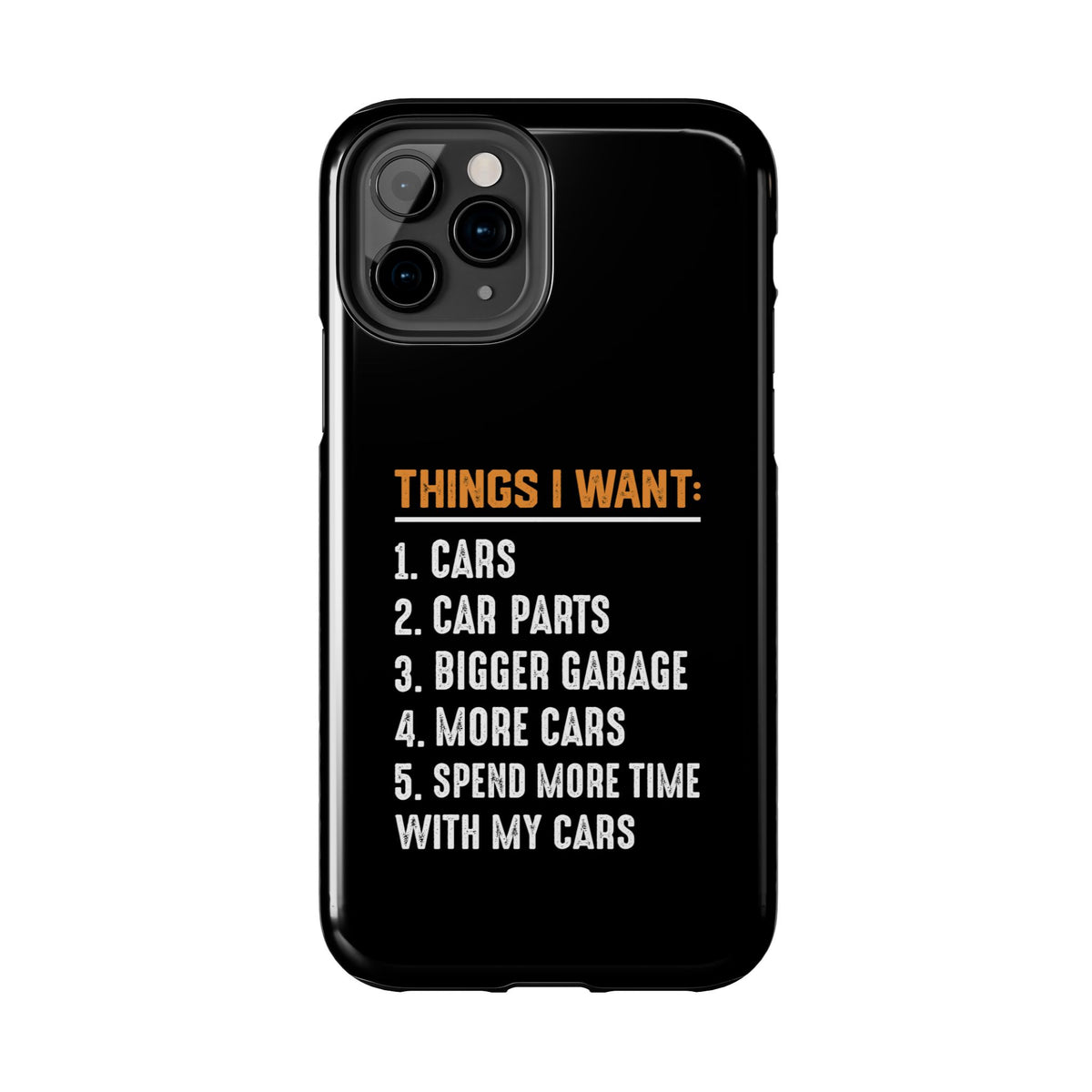 Things I Want: Cars Phone Case | Car Enthusiast Gift
