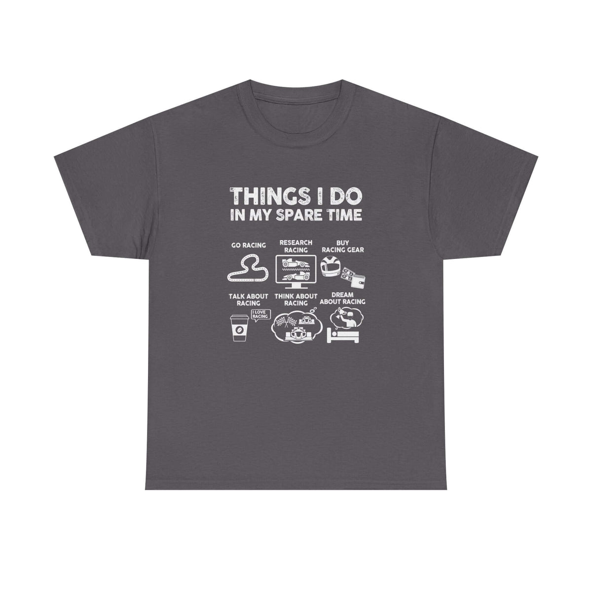 Things I Do in My Spare Time Racing T-Shirt tee - funny gift for car guys