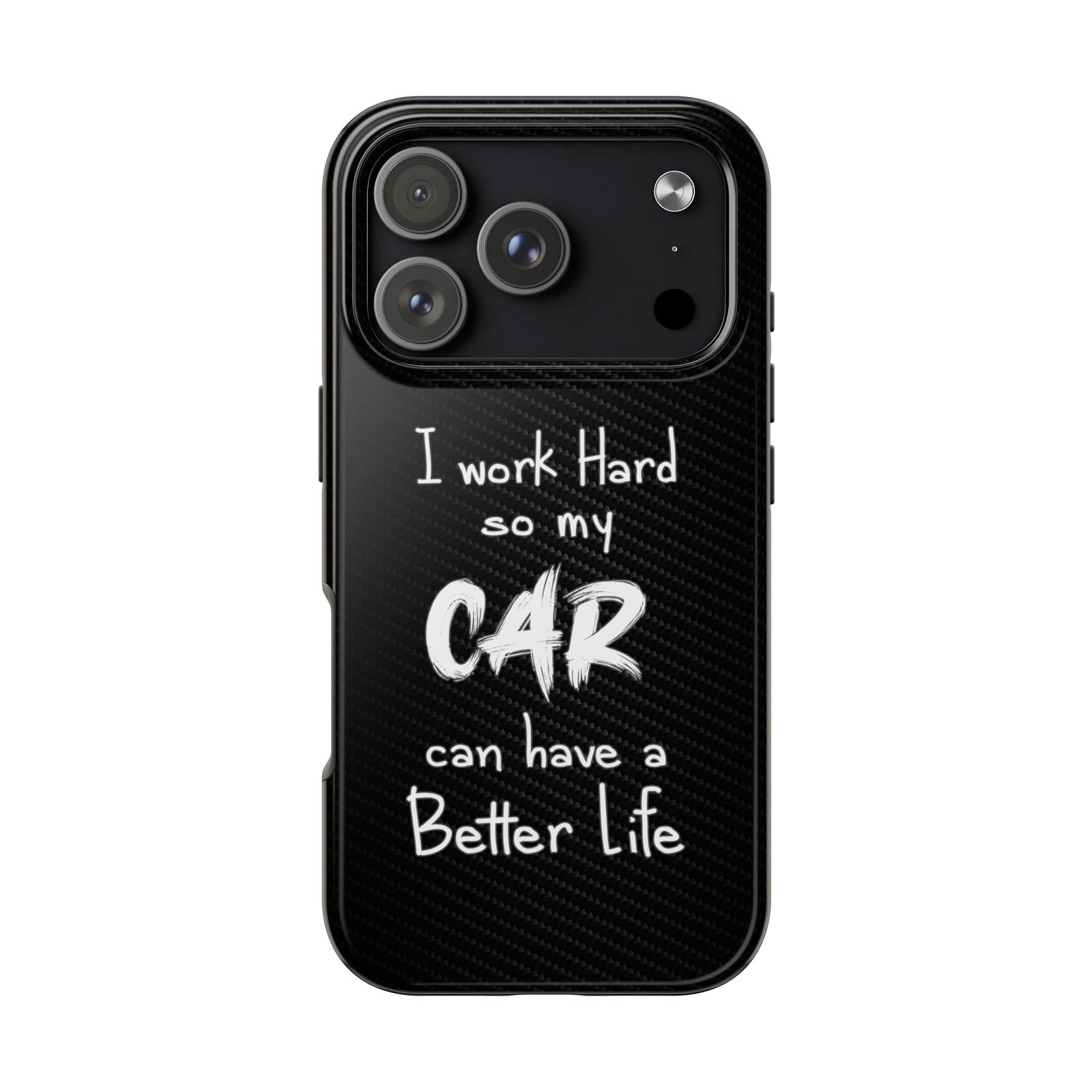 Working Hard For My Car Tough Phone Case - iPhone 17 Pro, front view