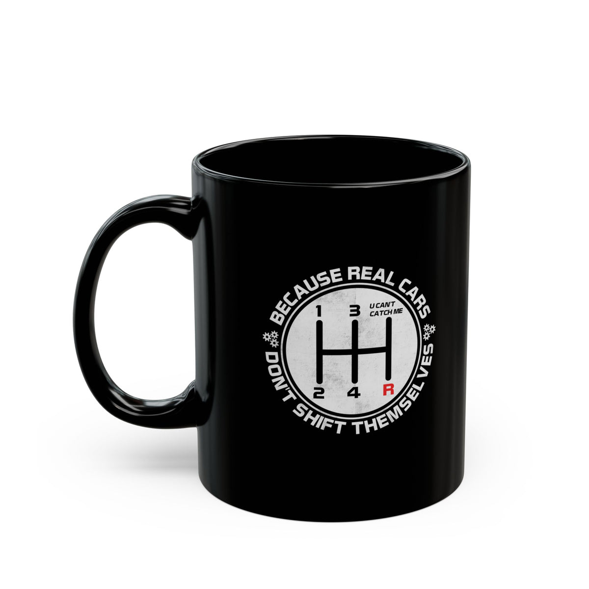 Real Cars Don't Shift Themselves Mug - 11oz black coffee mug, handle on the left