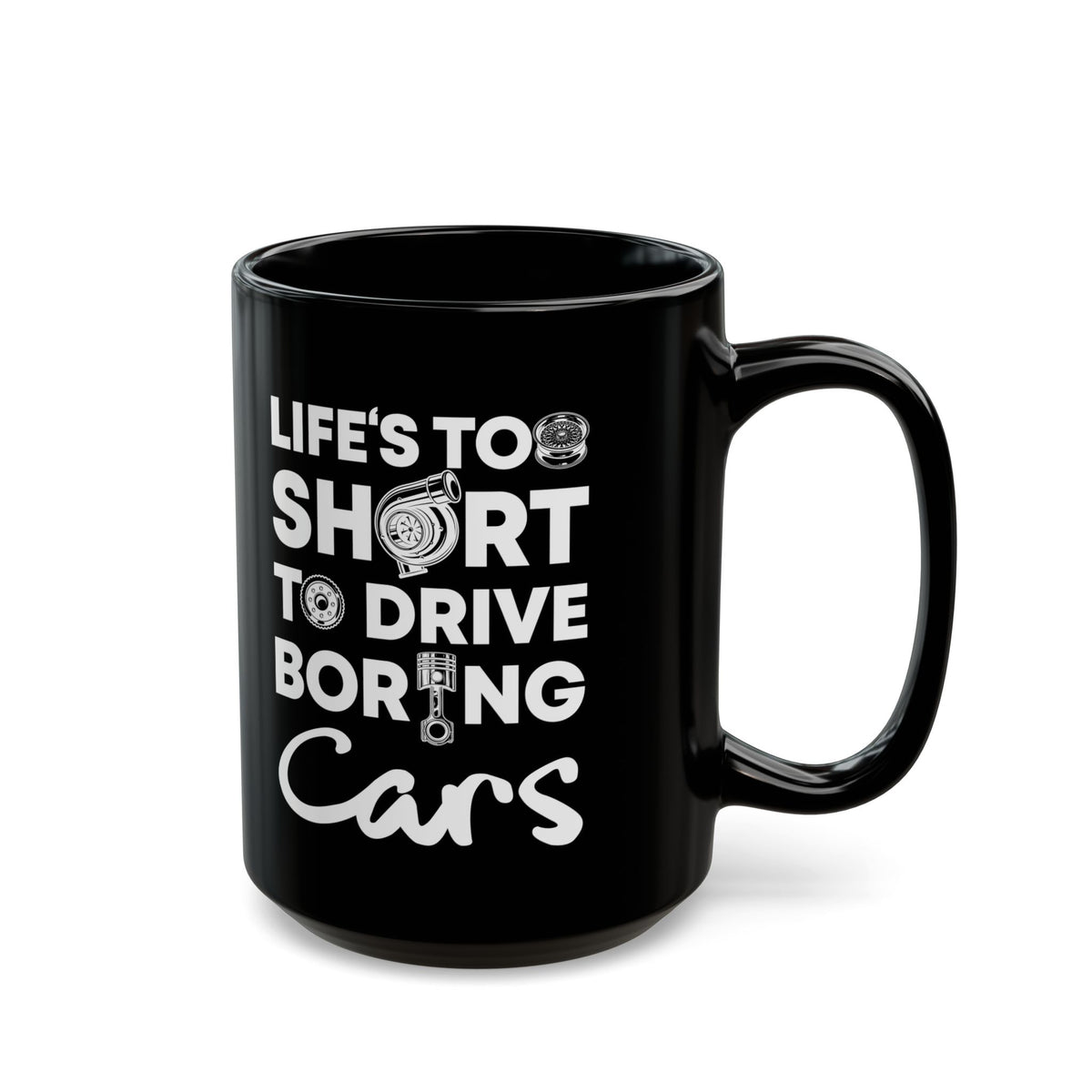 Life Is Too Short to Drive Boring Cars Mug | Car Enthusiast Gift