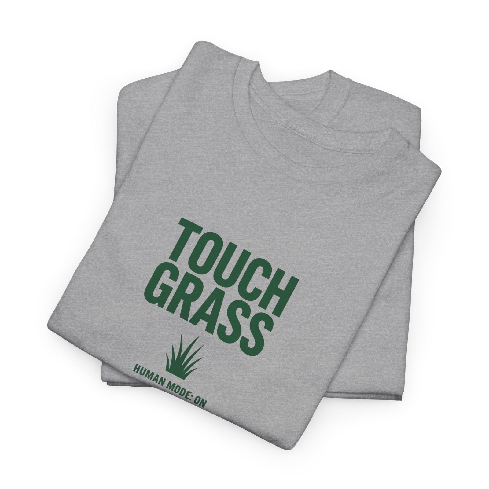 Touch Grass Human Mode On funny AI t-shirt - center chest graphic tee for programmers