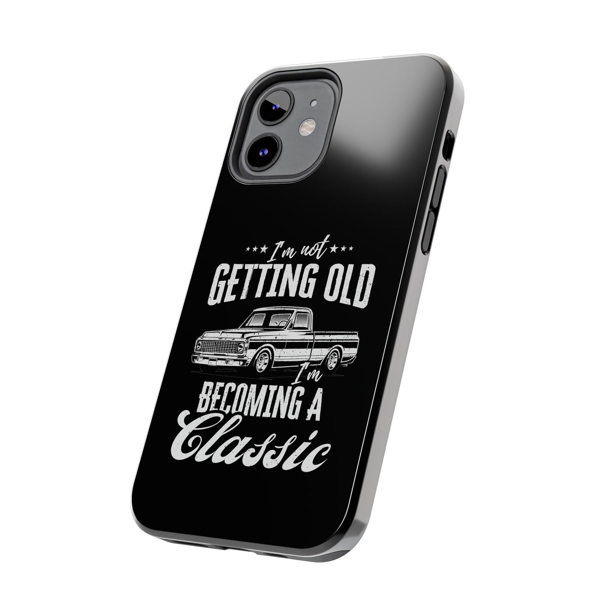 I'm Not Getting Old I'm Becoming a Classic Phone Case | Vintage Pickup Truck
