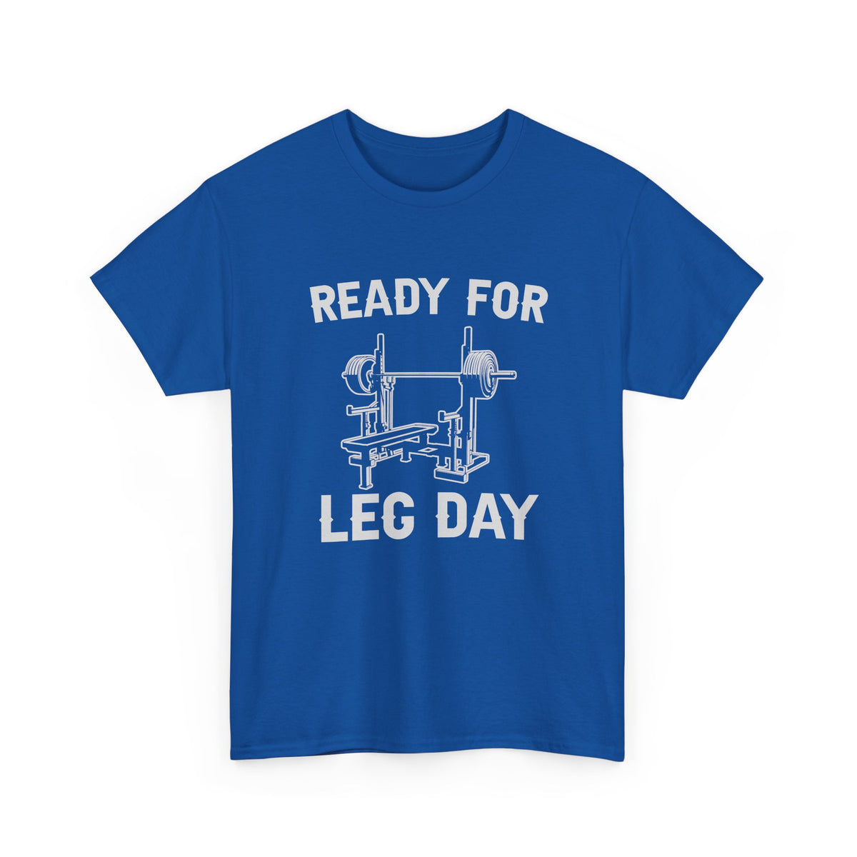 Ready for Leg Day T-Shirt | Funny Gym Shirt for Men