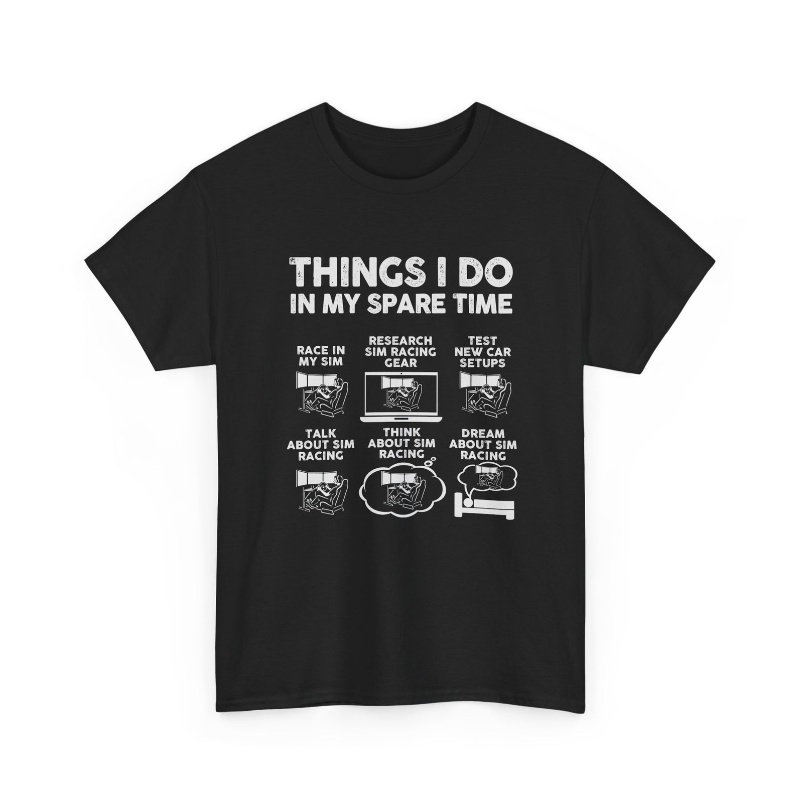 Things I Do In My Spare Time SIM Racing T-Shirt t-shirt front - car lover gift