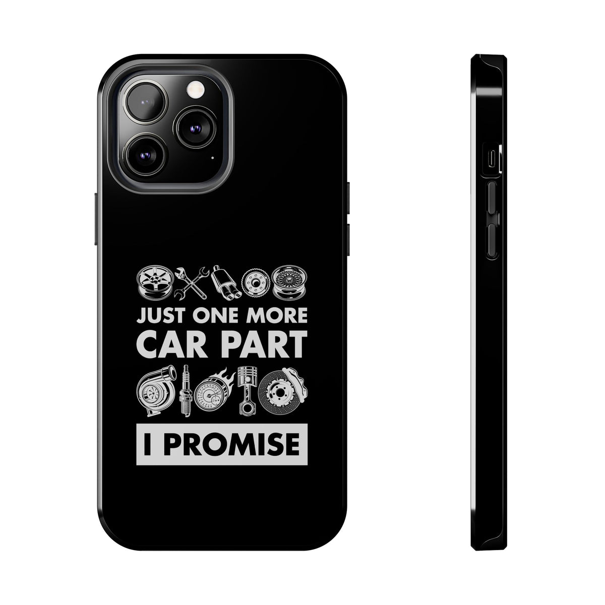 Just One More Car Part Phone Case tee front view - gearhead gift