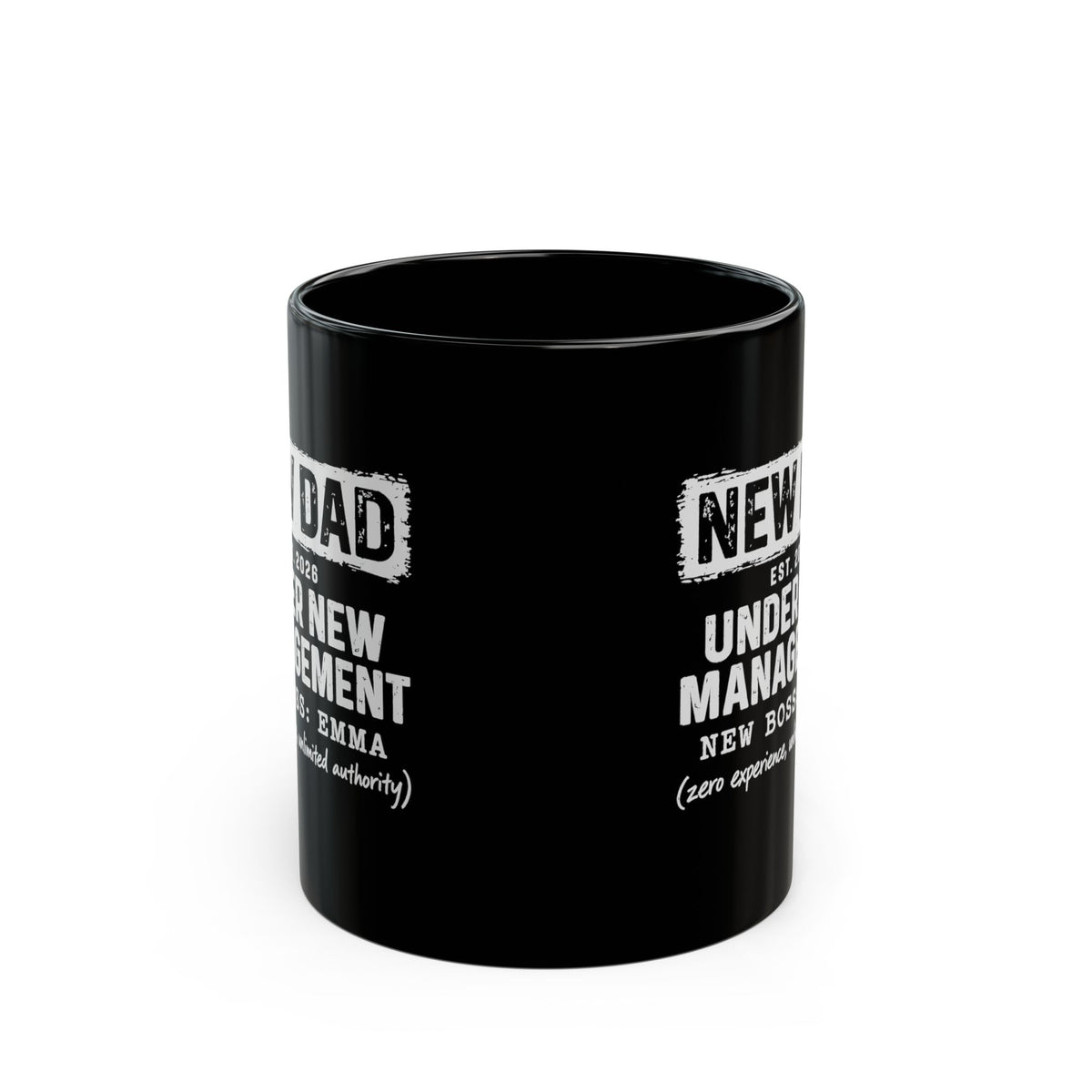 New Dad Under New Management Coffee Mug - 11oz black coffee mug, front view with print on both sides