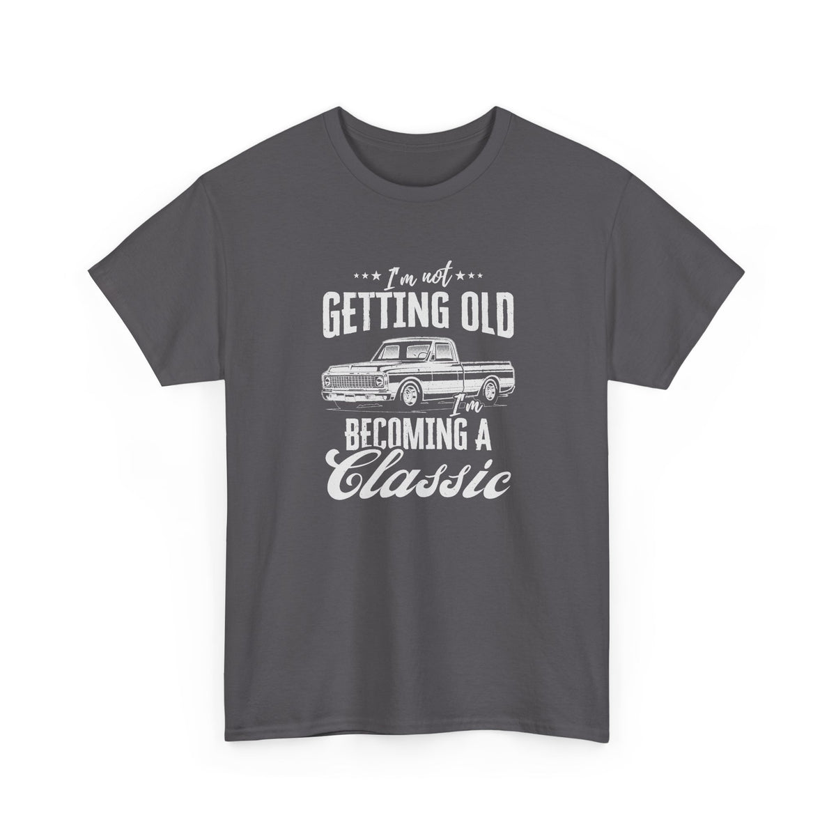 I'm Not Getting Old I'm Becoming a Classic Truck T-Shirt in Charcoal