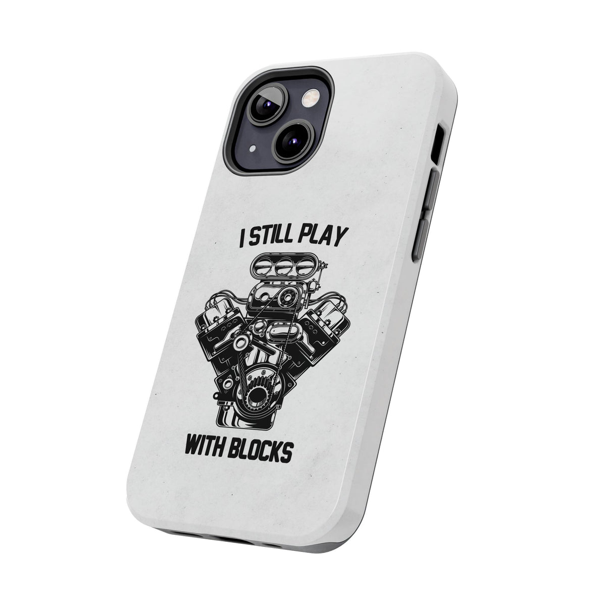 I Still Play with Blocks Engine Swap Tough Phone Case | Car Mechanic Gift