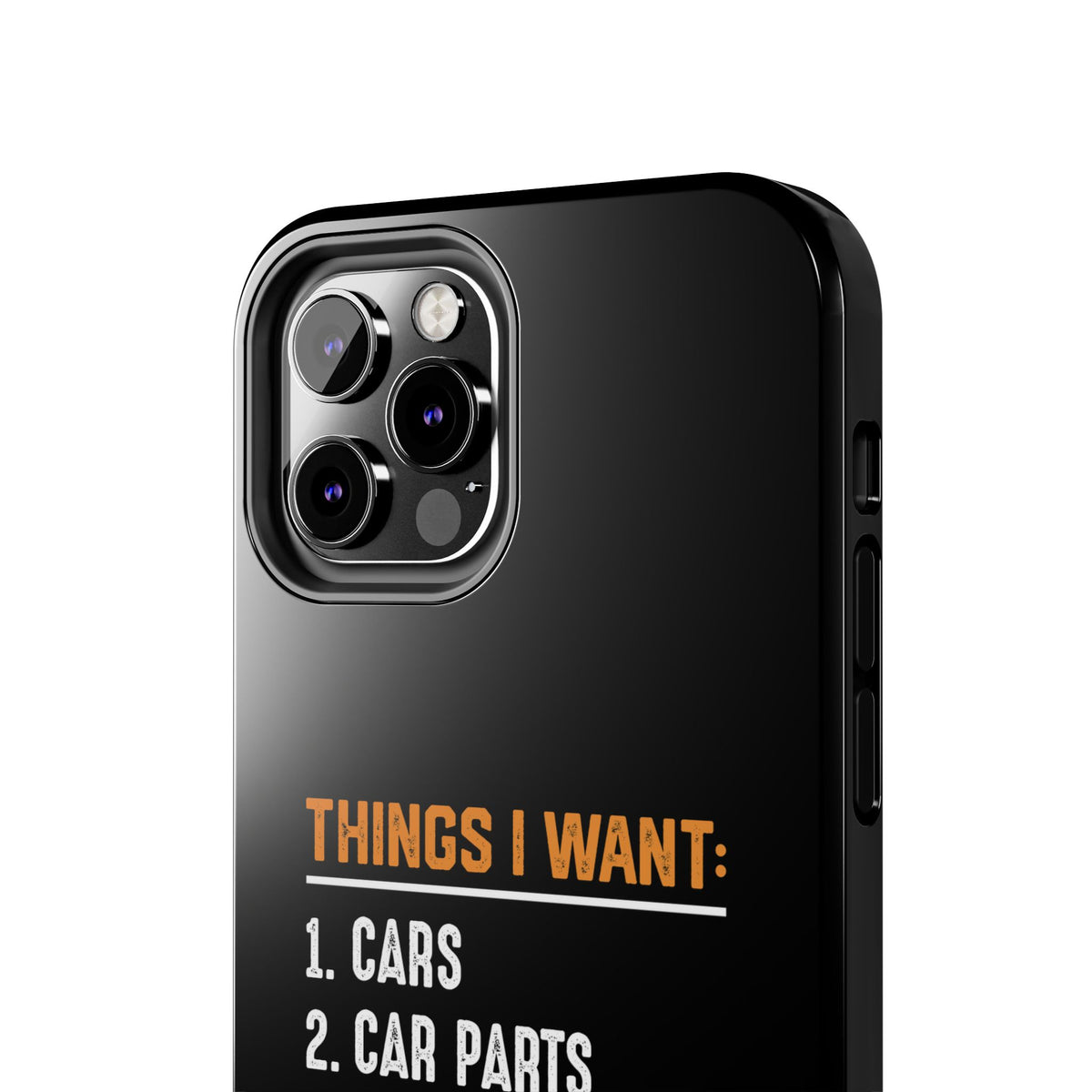 Things I Want: Cars Phone Case | Car Enthusiast Gift