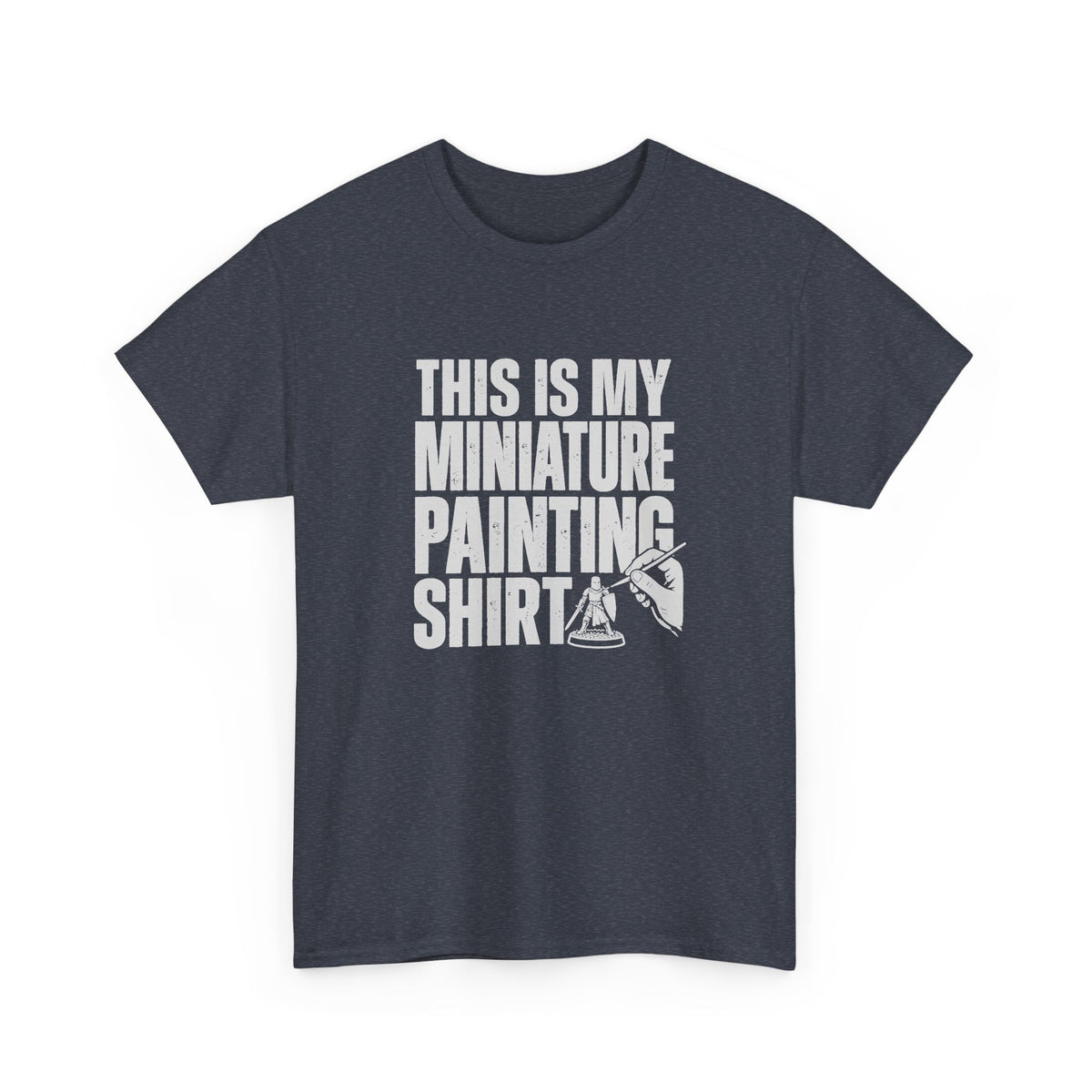 This Is My Miniature Painting Shirt - Heather Navy t-shirt with the big distressed This Is My Miniature Painting Shirt lettering and a hand painting a tiny knight printed on the front