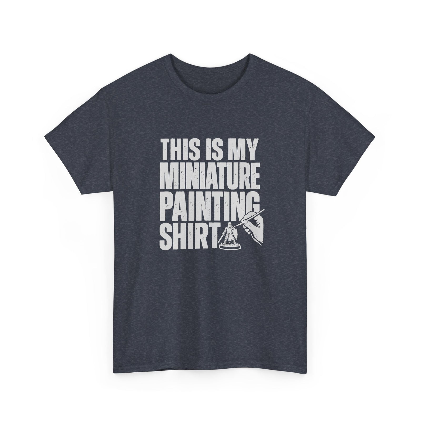 This Is My Miniature Painting Shirt - Heather Navy t-shirt with the big distressed This Is My Miniature Painting Shirt lettering and a hand painting a tiny knight printed on the front
