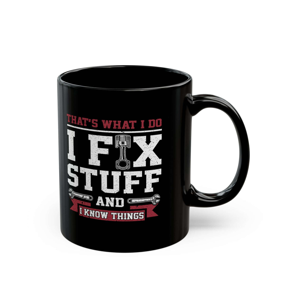 I Fix Stuff and I Know Things Coffee Mug funny mug - automotive enthusiast gift