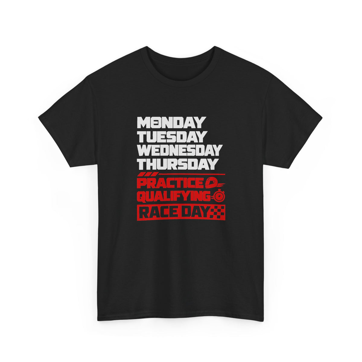 Race Weekend T-Shirt - Black t-shirt with Monday Tuesday Wednesday Thursday and Practice Qualifying Race Day printed on the front