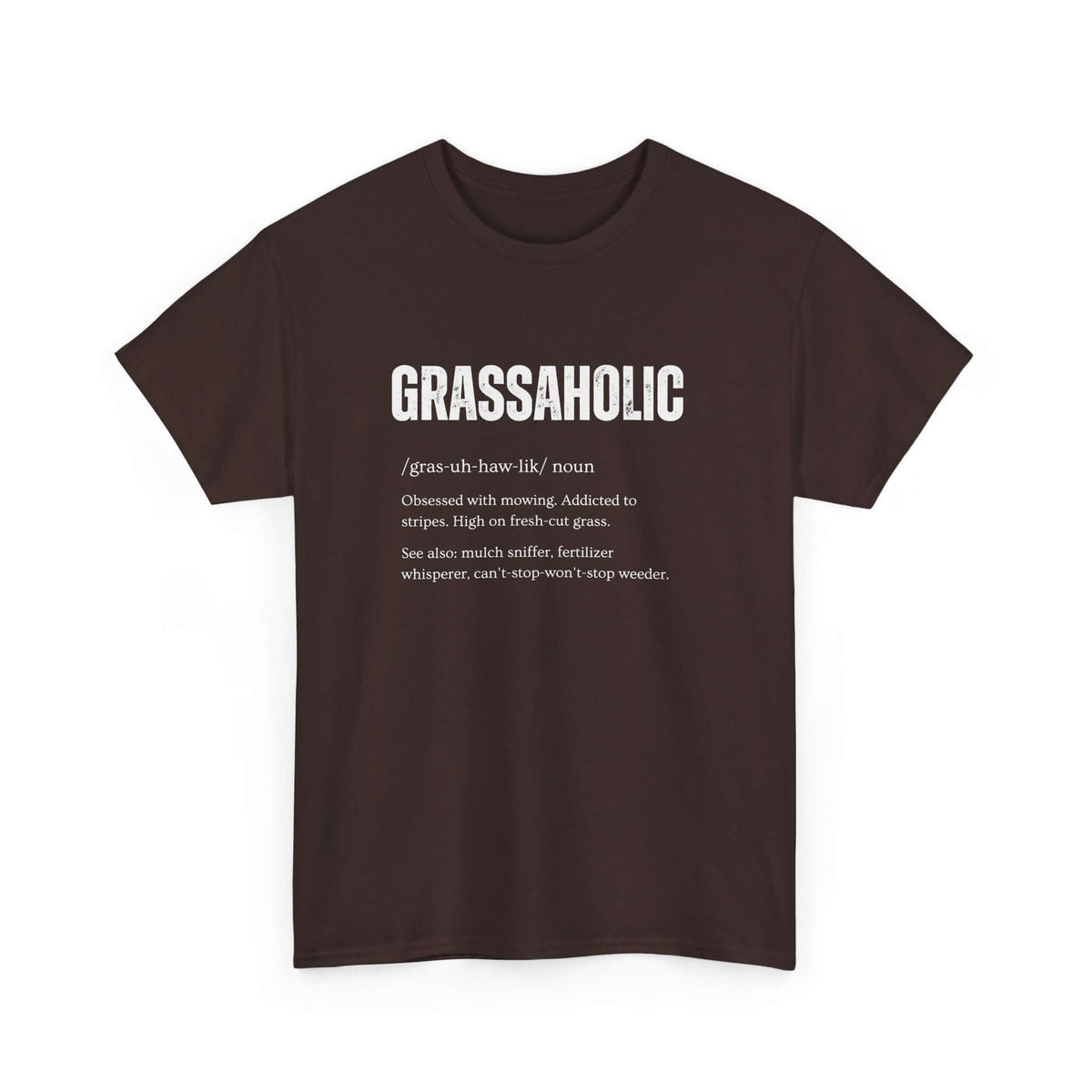 Grassaholic T-Shirt | Funny Lawn Care Gift