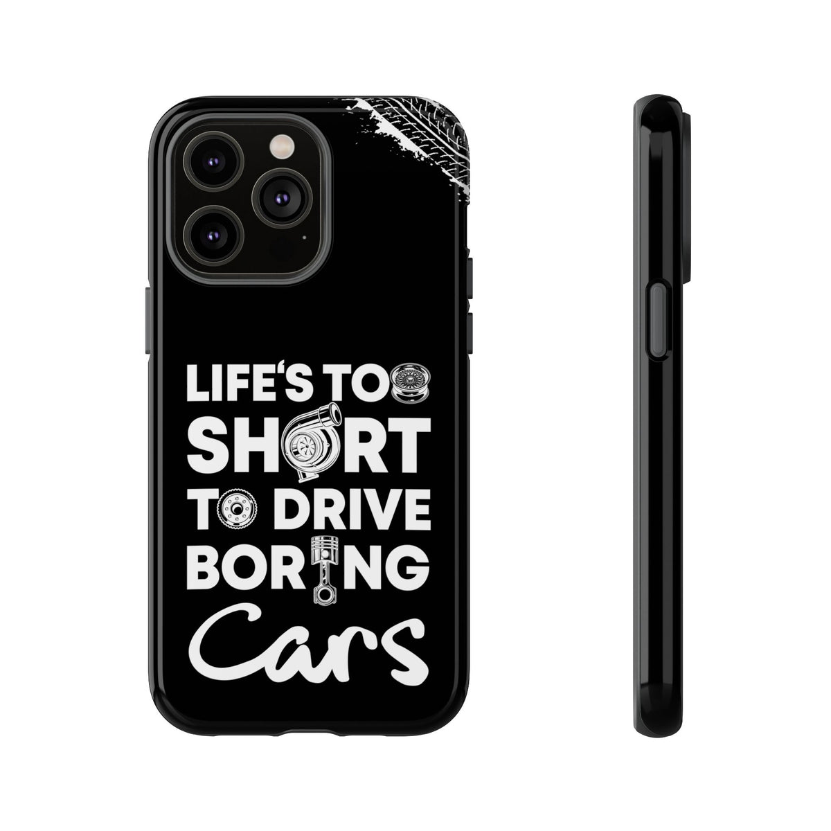 Life is Too Short to Drive Boring Cars Tough Phone Case | Car Gift