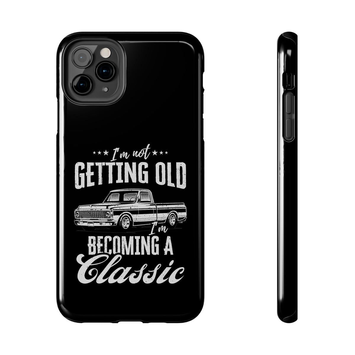 I'm Not Getting Old I'm Becoming a Classic phone case back view | classic car enthusiast gift