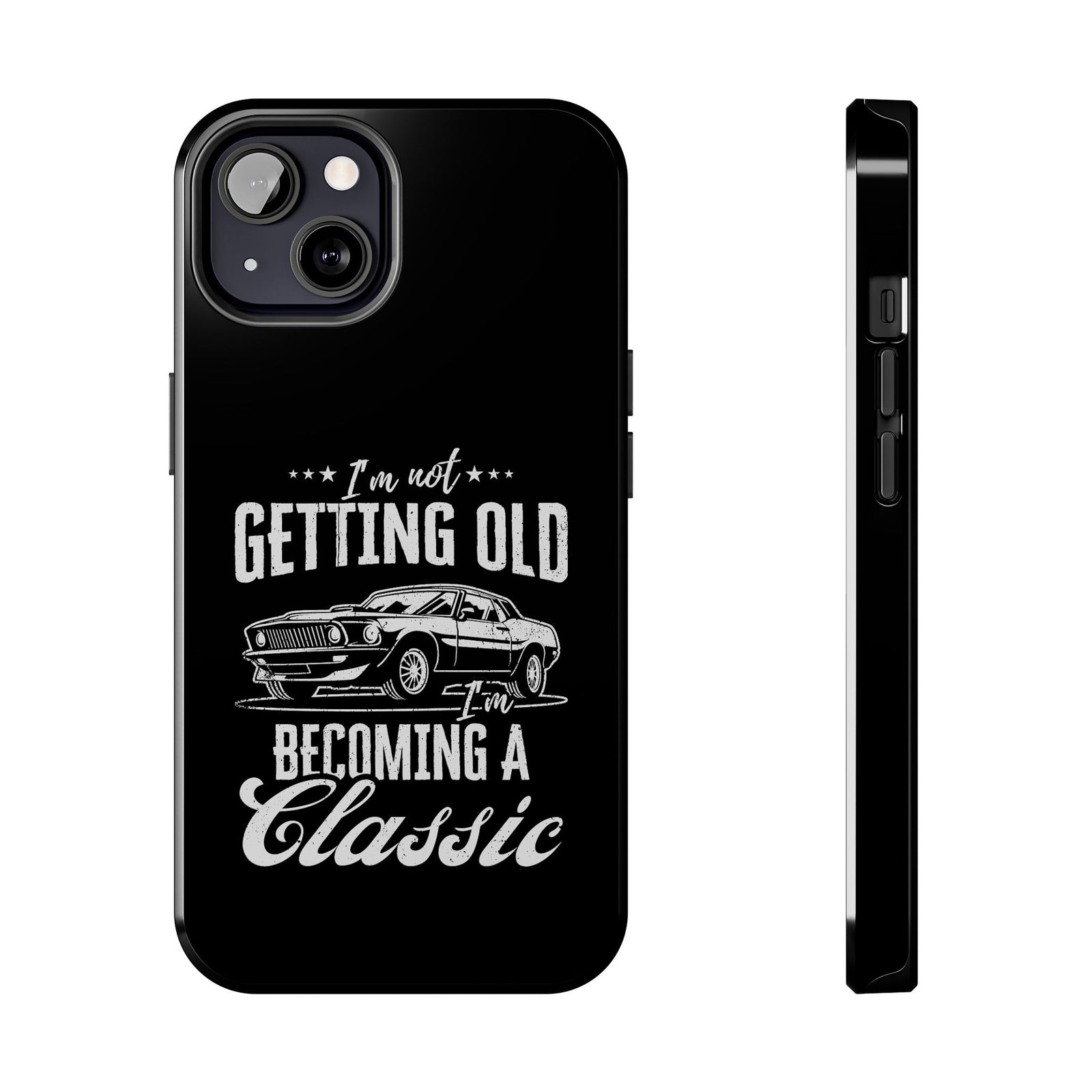 I'm Not Getting Old I'm Becoming a Classic Phone Case shirt back view - car enthusiast tee