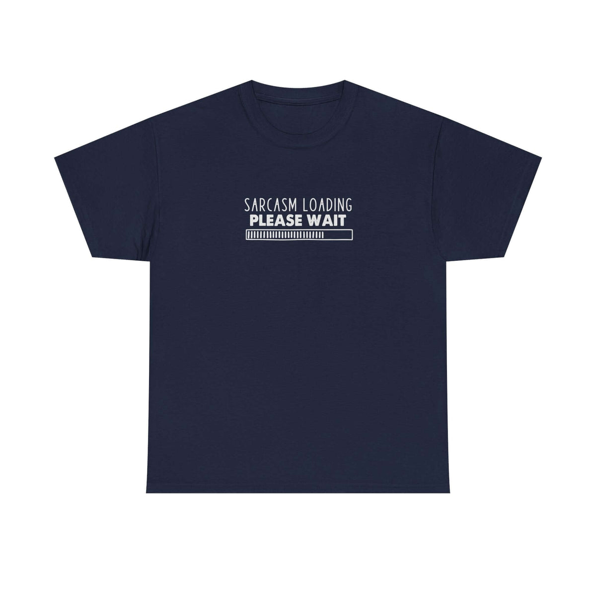 Sarcasm loading please wait t-shirt - funny sarcasm tee for men