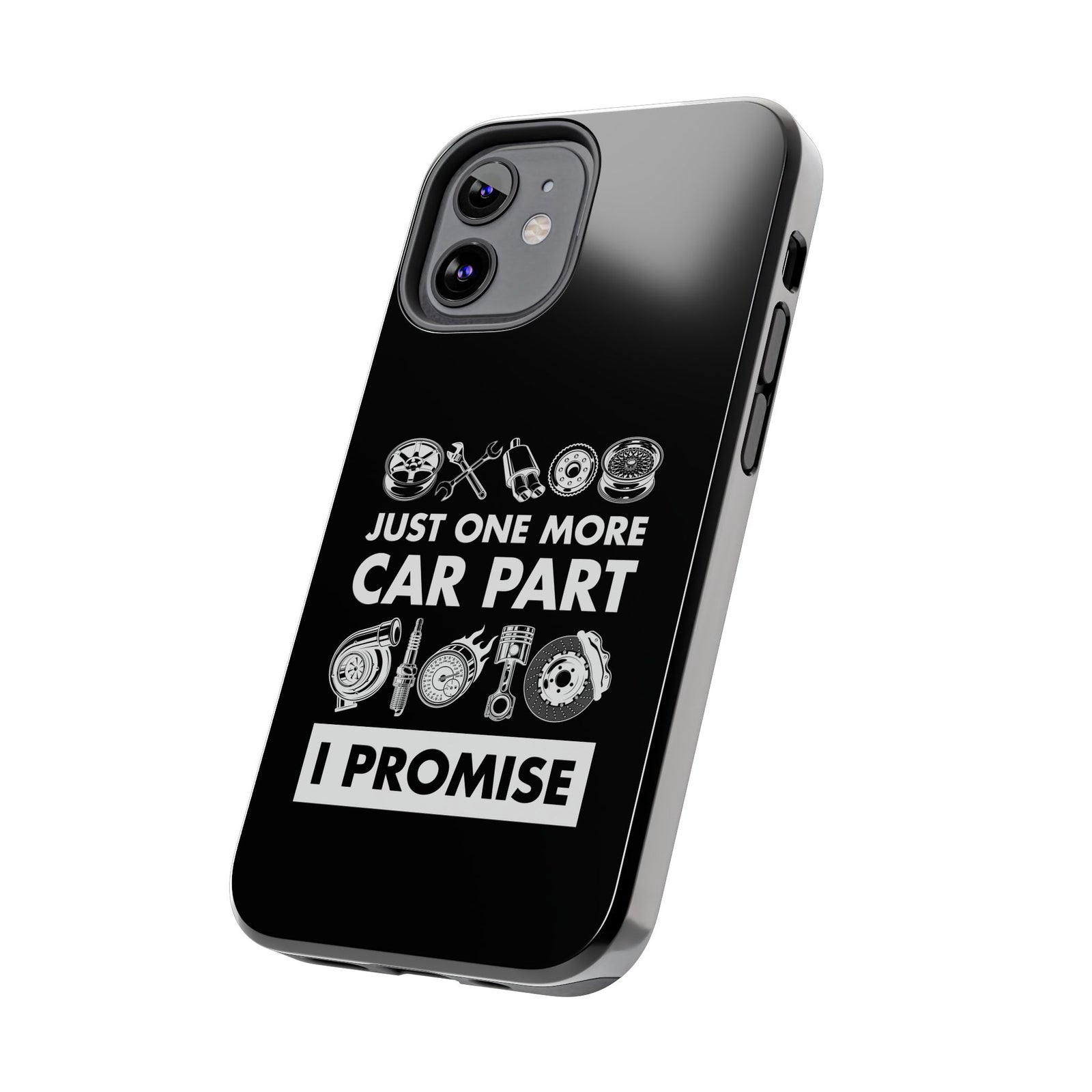 Just One More Car Part Phone Case | Funny Car Enthusiast Gift