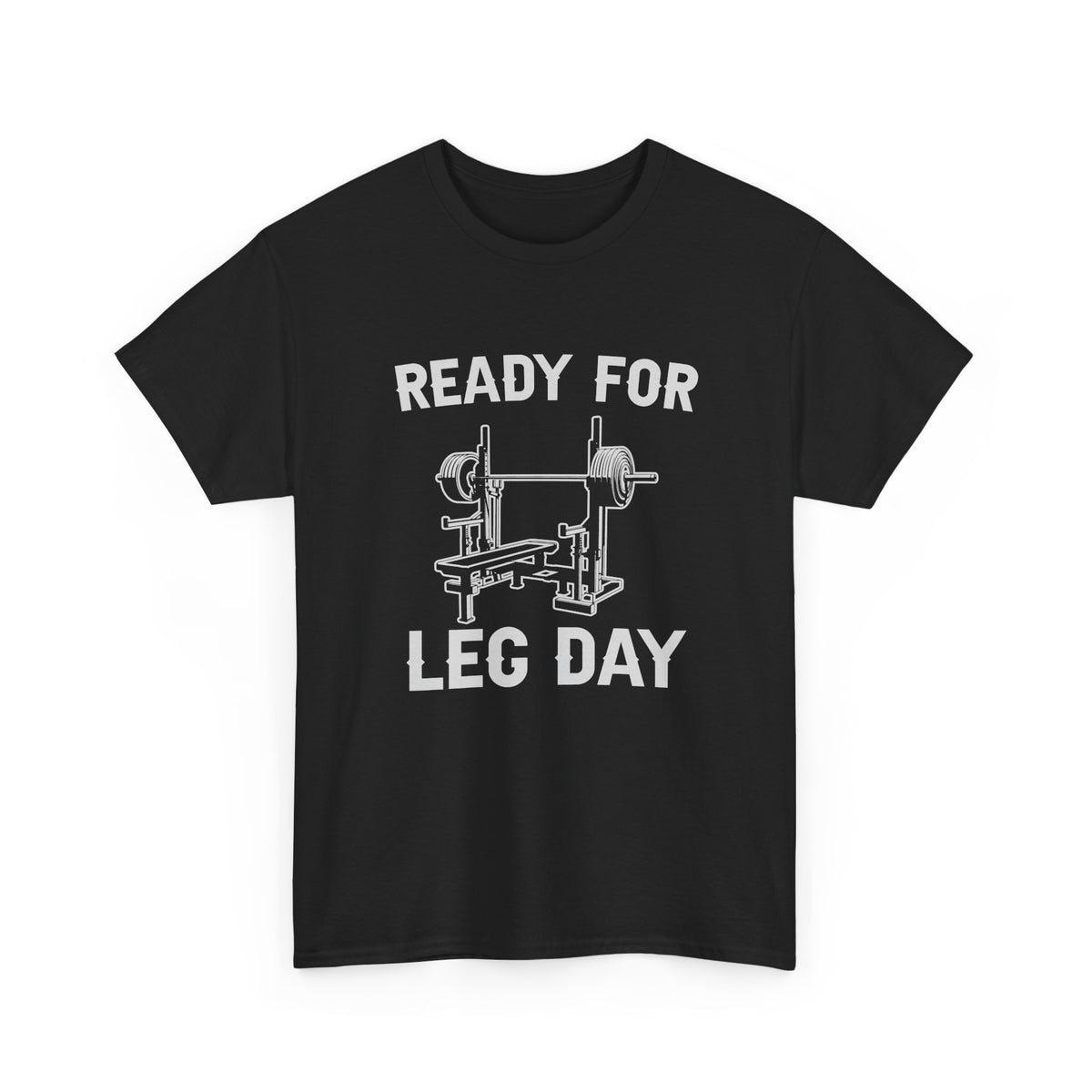 Ready for Leg Day T-Shirt | Funny Gym Shirt for Men
