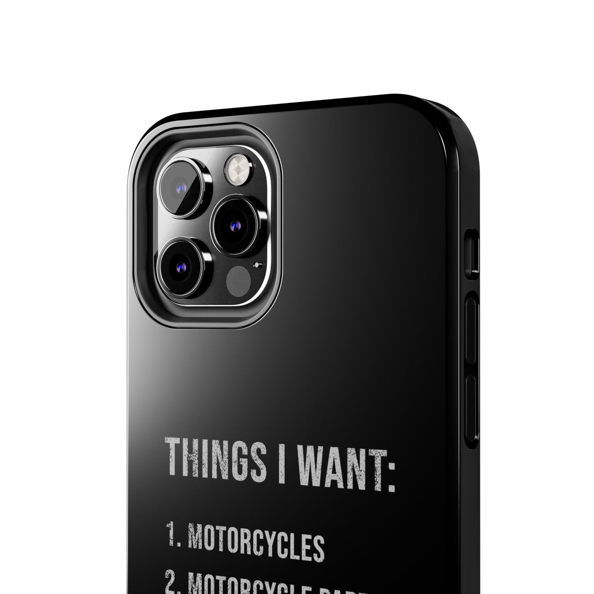Things I Want: Motorcycles Phone Case | Biker Gift