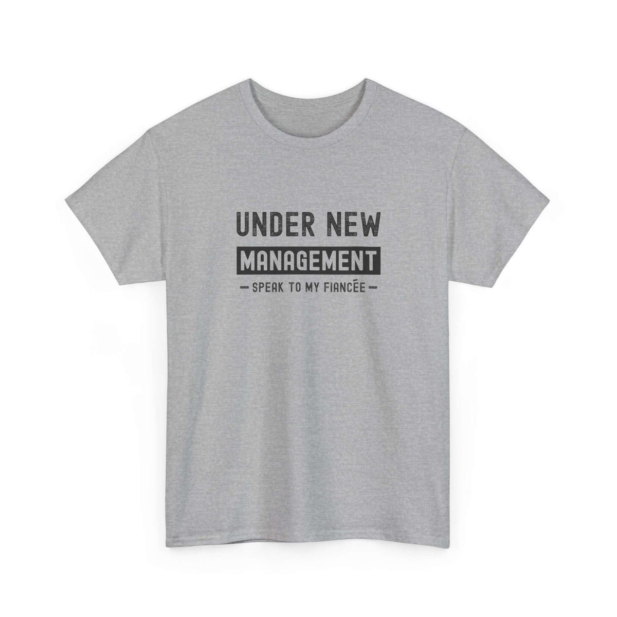 Under New Management T-Shirt | Funny Engagement Gift for Him