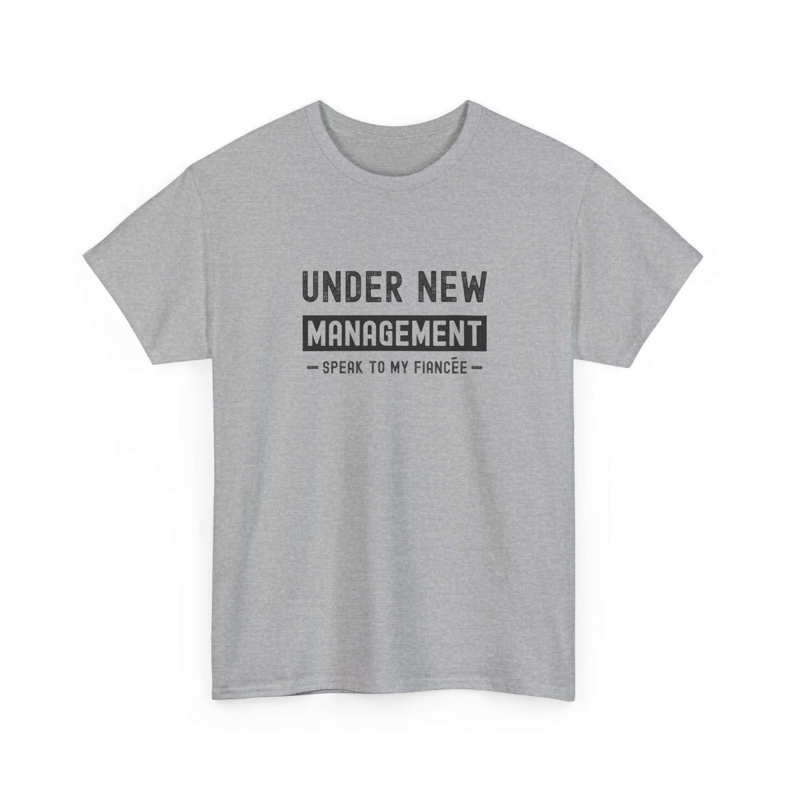 Under New Management T-Shirt | Funny Engagement Gift for Him