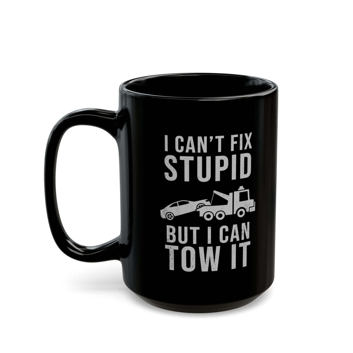 I Can't Fix Stupid But I Can Tow It Mug mug - funny gift for car enthusiasts