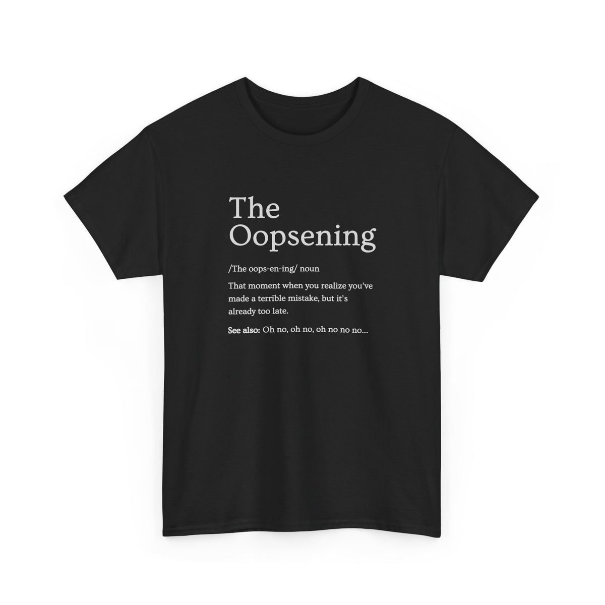 The Oopsening Definition T-Shirt | Funny Sarcastic Tee for Men