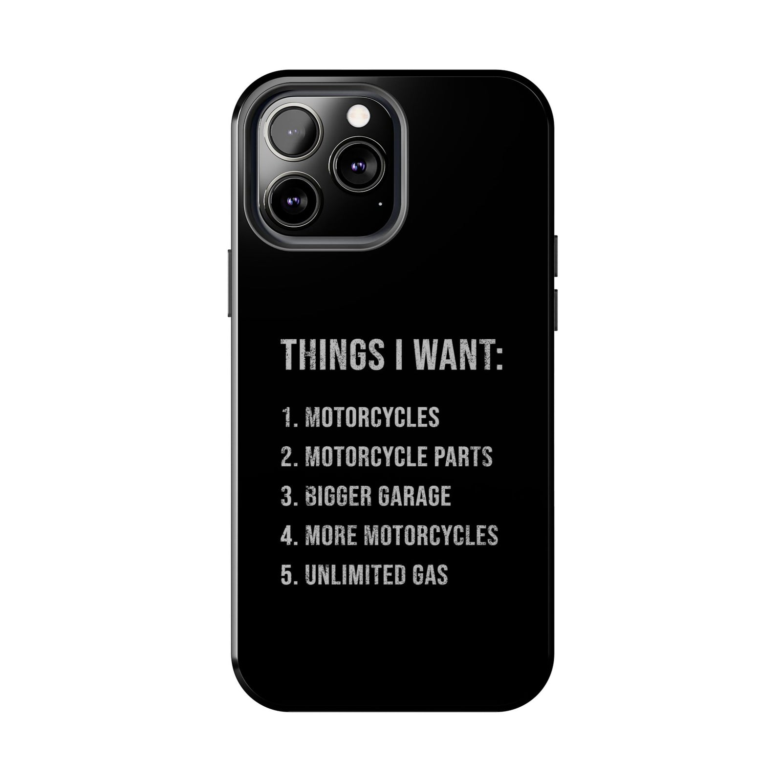 Things I Want: Motorcycles Phone Case | Biker Gift