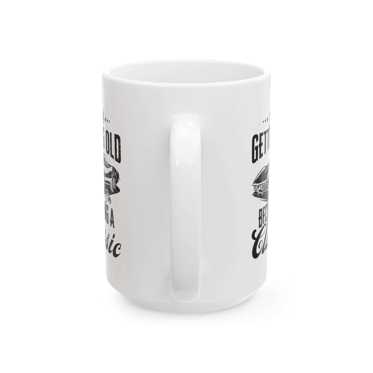 Funny classic car mug - becoming a classic design - car lover gift