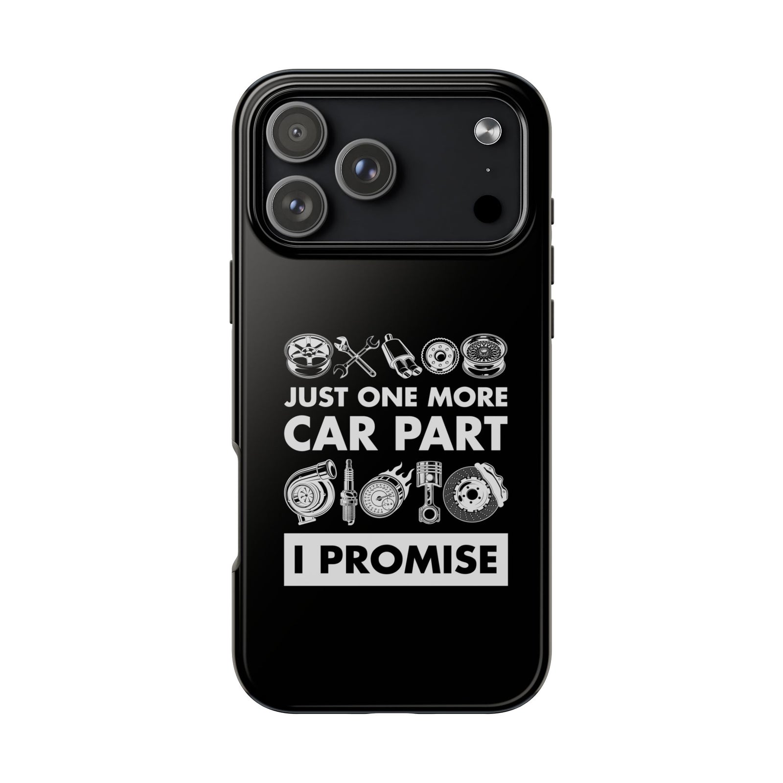 Just One More Car Part phone case | funny car enthusiast gift