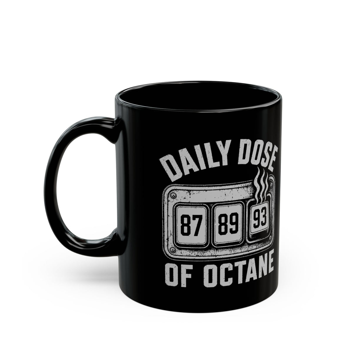 Daily Dose of Octane Coffee Mug - 11oz black coffee mug, handle on the left